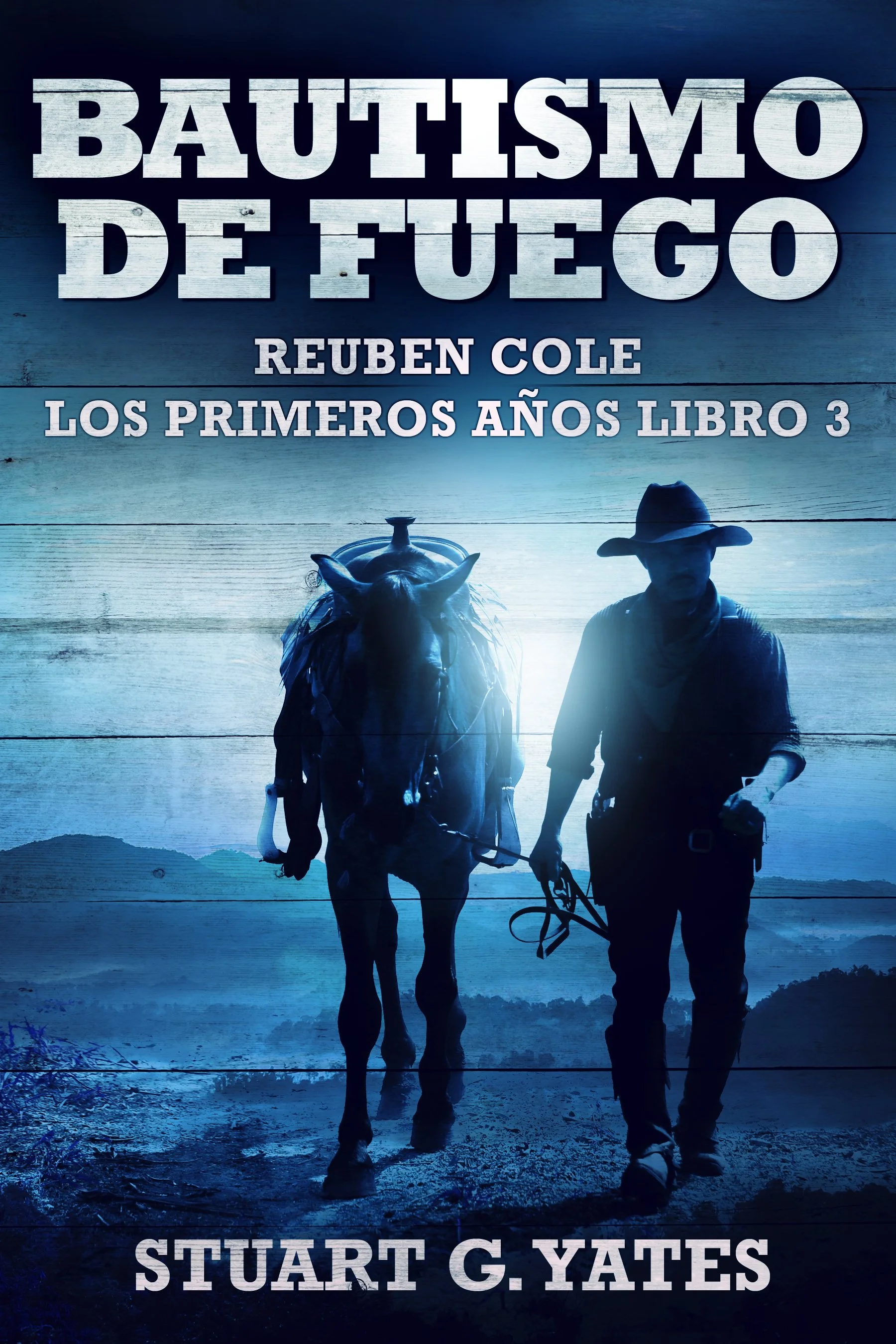 Bautismo de fuego (Reuben Cole - Los Primeros Años Libro 3)