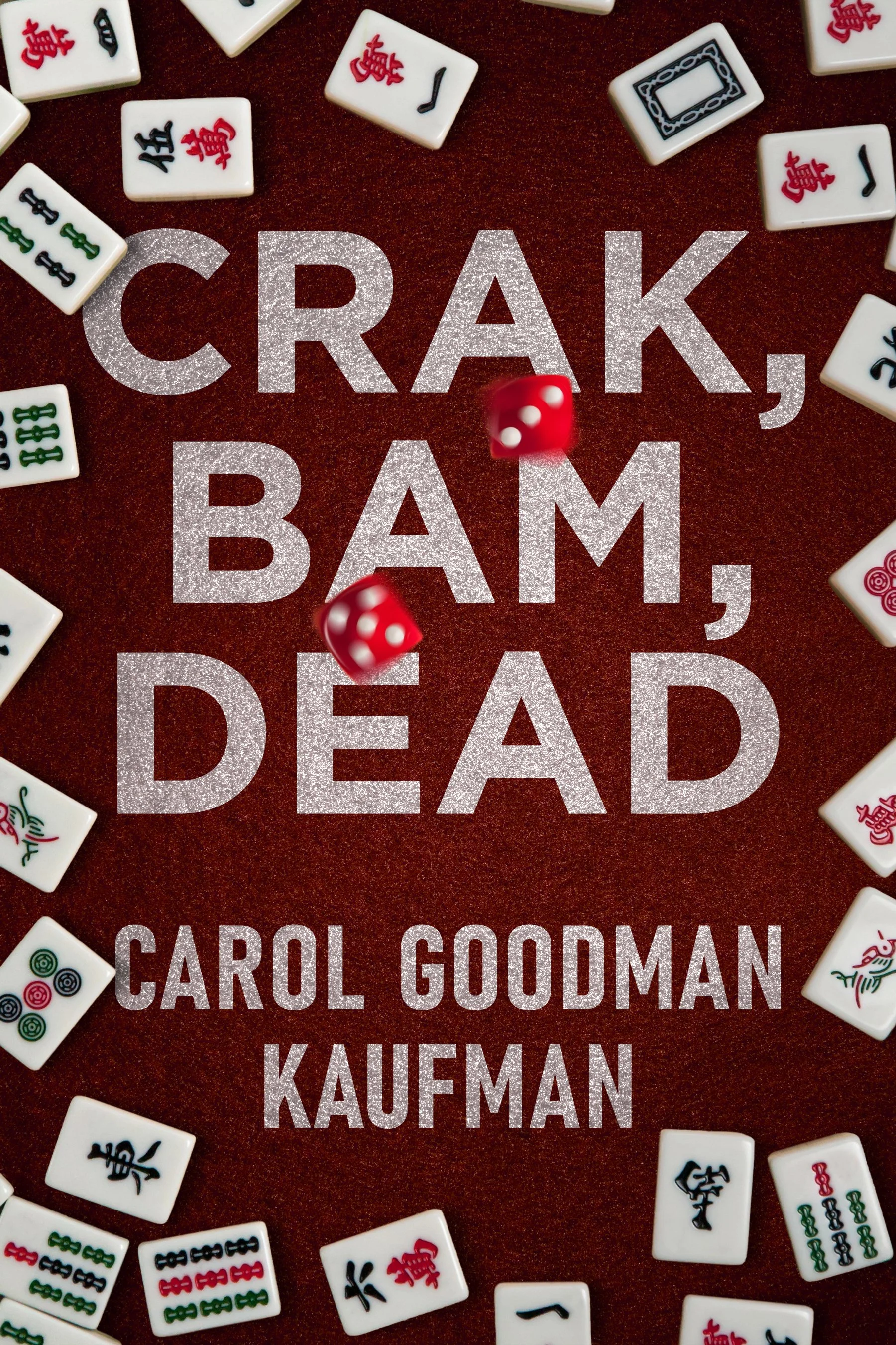 Crak, Bam, Dead (Mah Jong Mayhem Book 1)