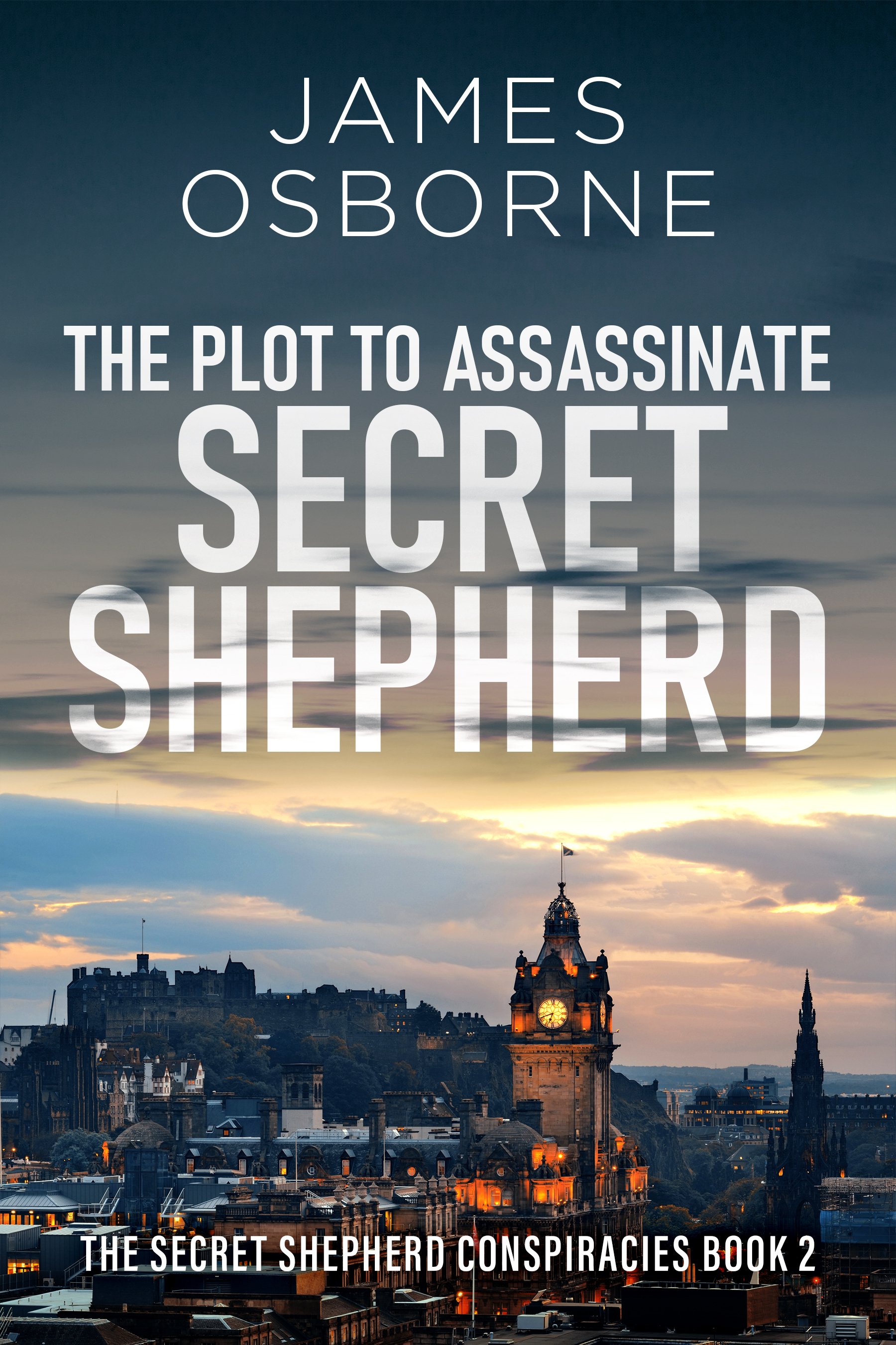 The Plot to Assassinate Secret Shepherd (The Secret Shepherd Conspiracies Book 2)