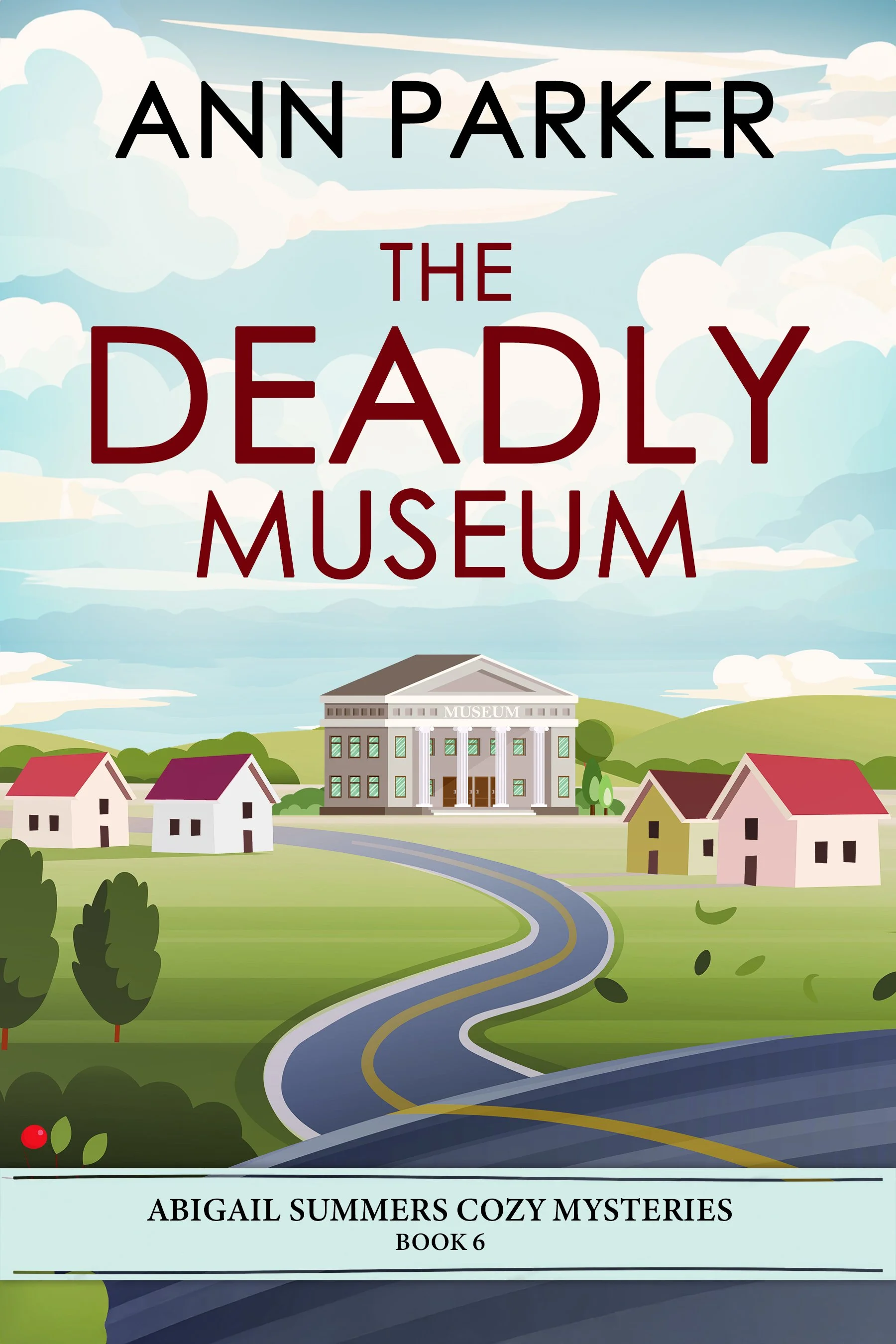 The Deadly Museum (Abigail Summers Cozy Mysteries Book 6)
