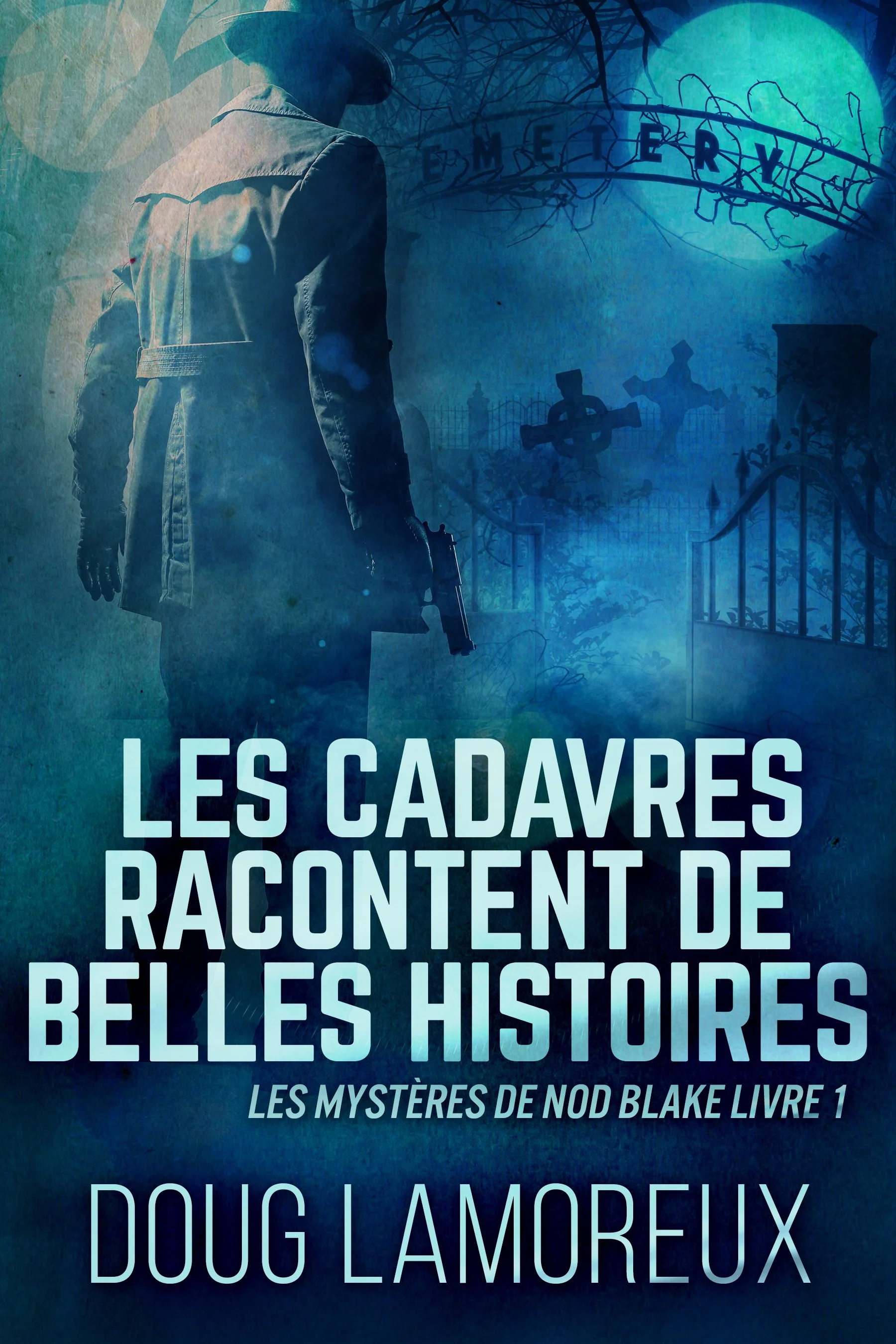 Les Cadavres Racontent de Belles Histoires (Les Mystères de Nod Blake Livre 1)