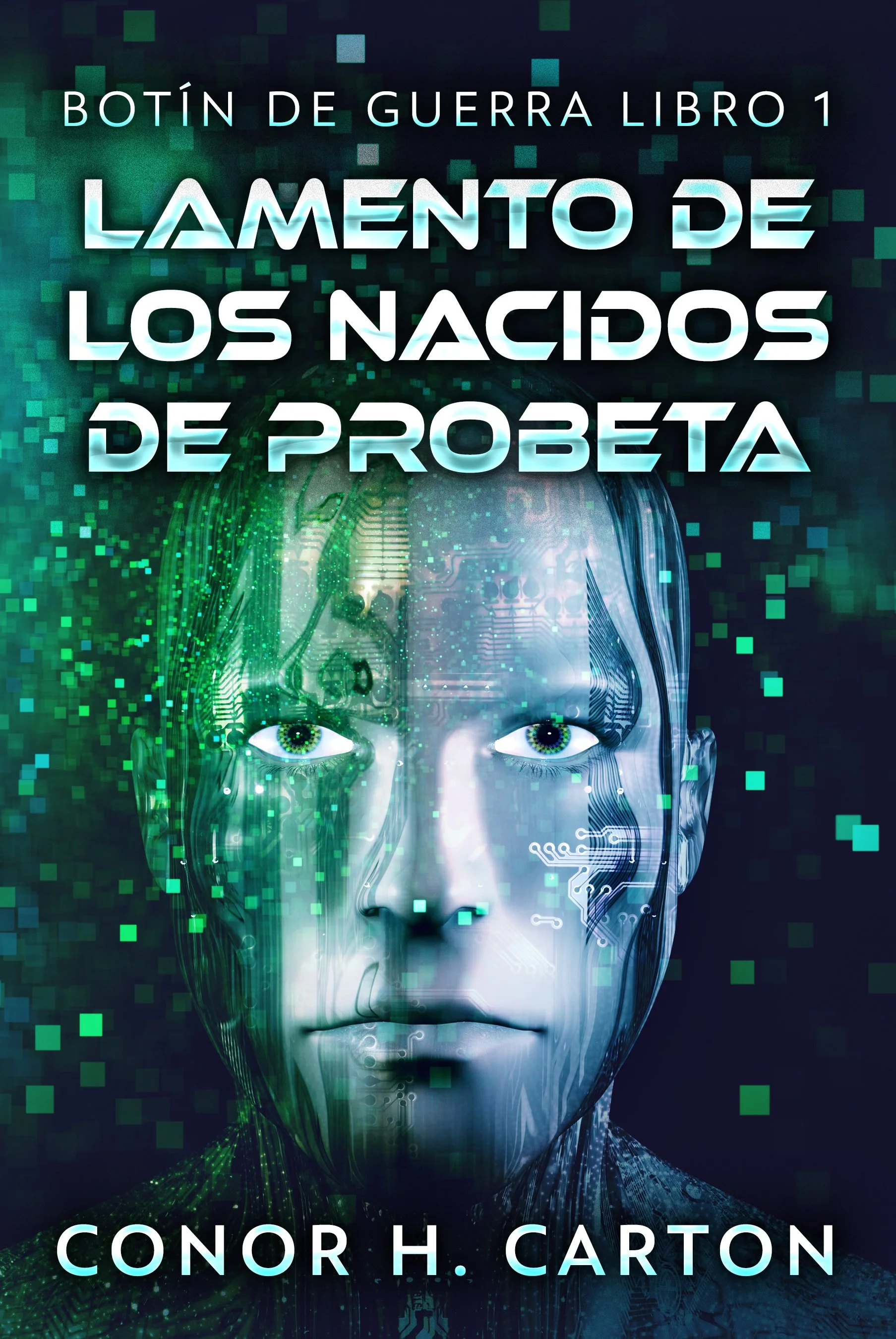 Lamento de los Nacidos de Probeta (Botín de Guerra Libro 1)