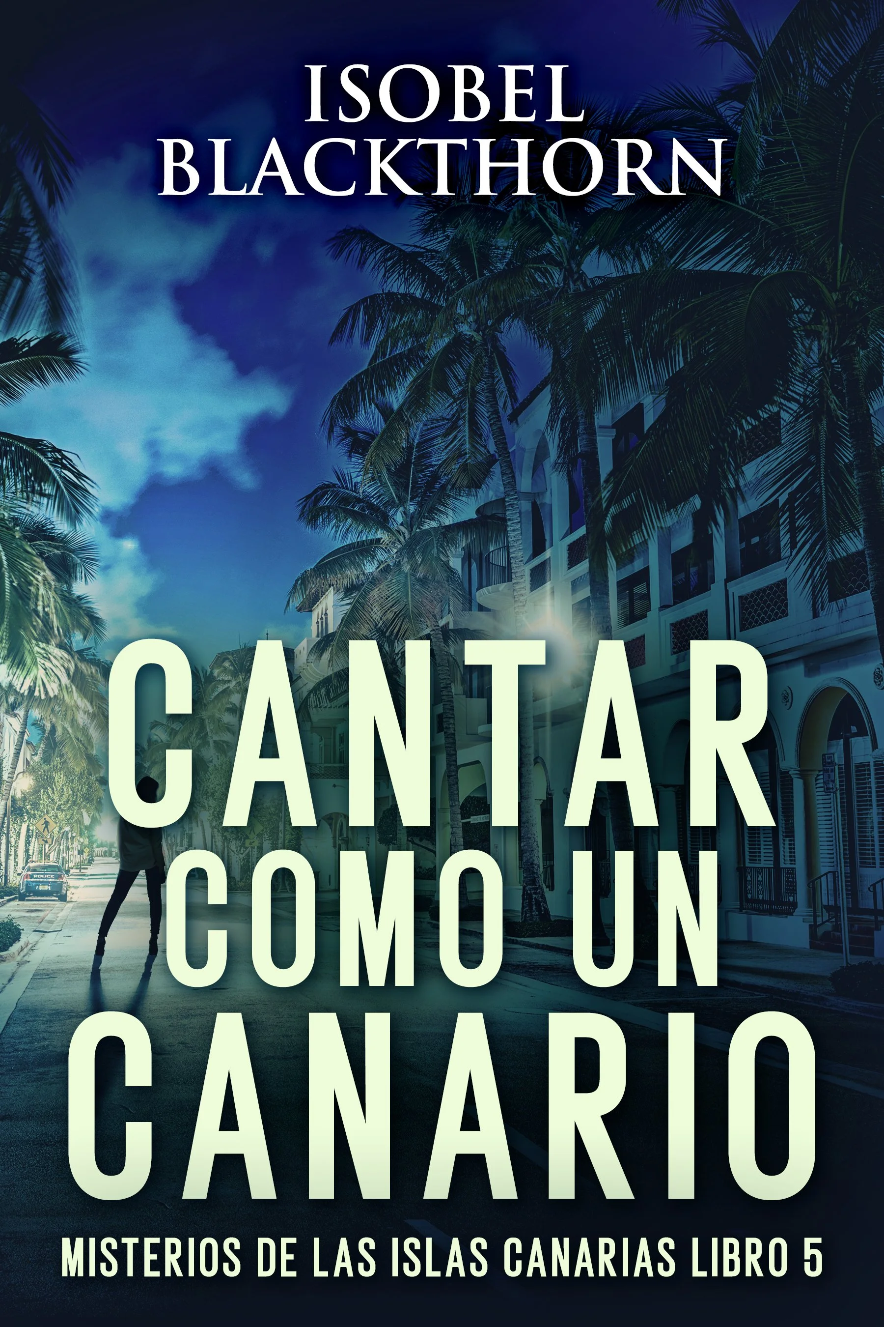 Cantar como un Canario (Misterios de las Islas Canarias Libro 5)