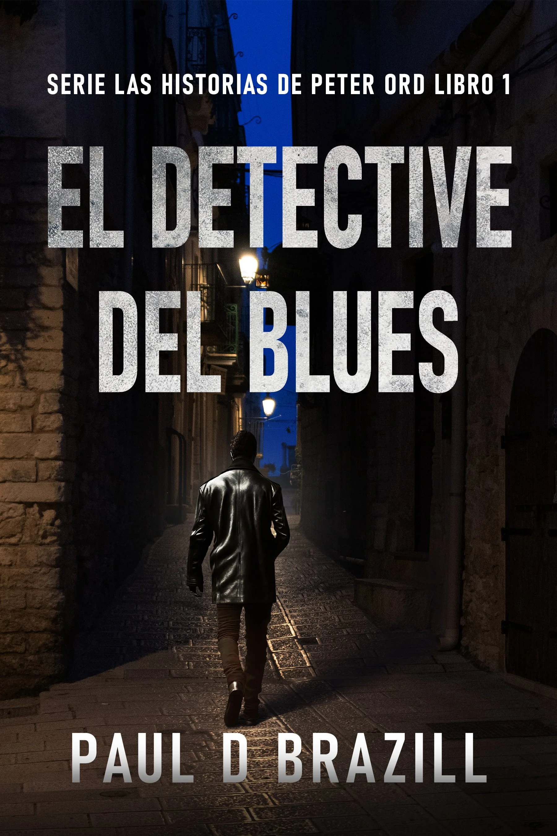 El Detective del Blues (Serie Las Historias de Peter Ord Libro 1)