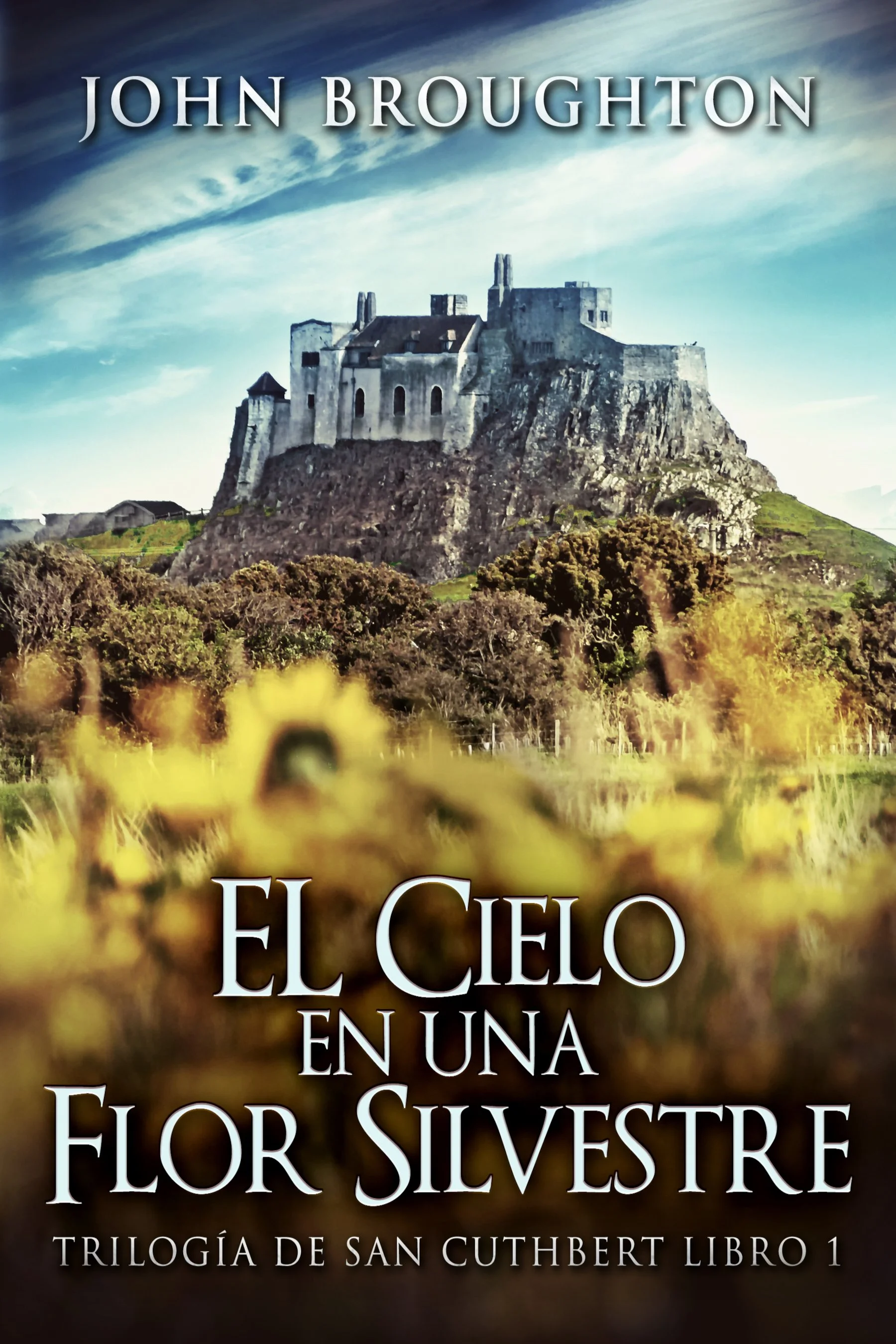 El Cielo en una Flor Silvestre (Trilogía de San Cuthbert Libro 1)
