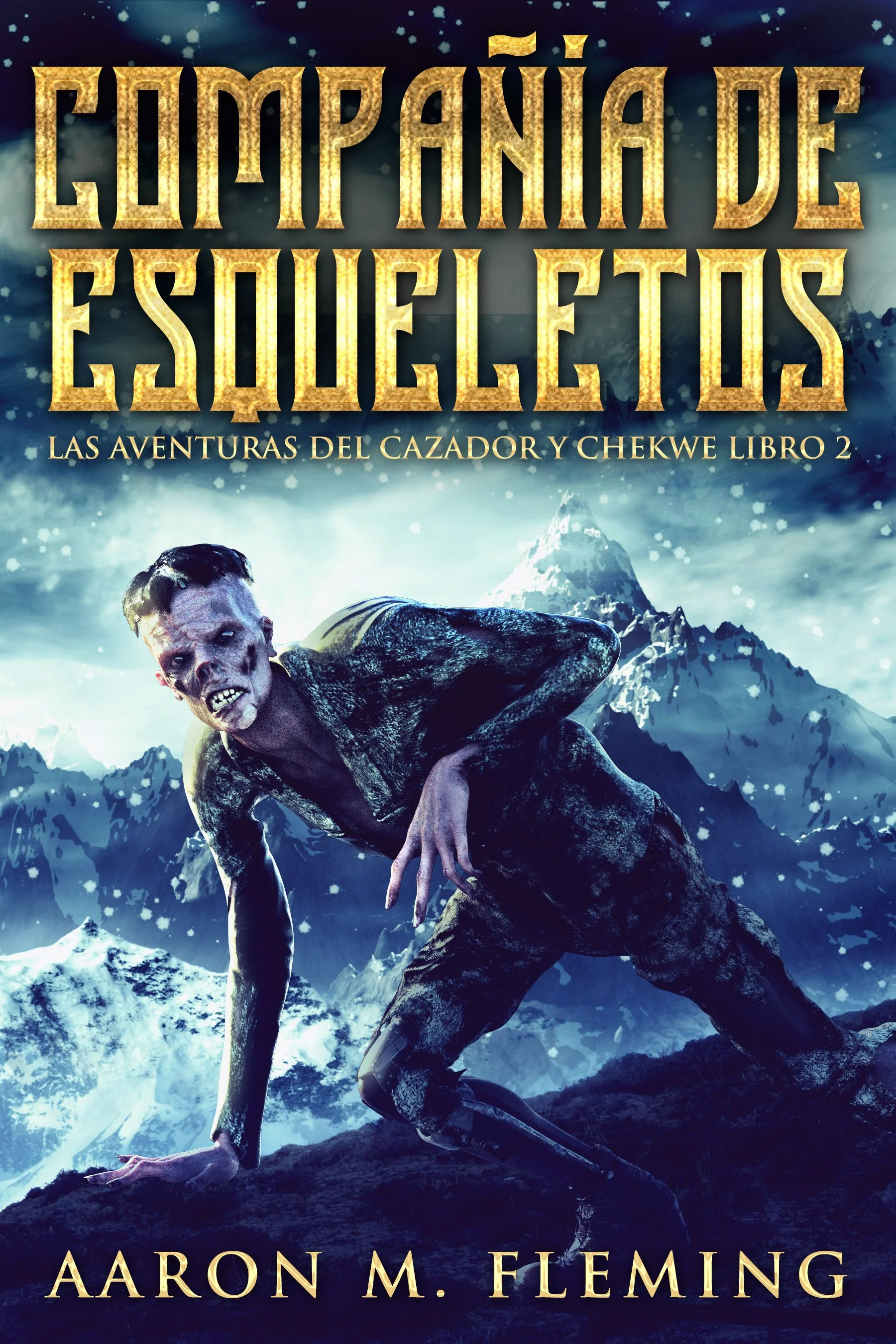 Compañía de esqueletos (Las Aventuras del Cazador y Chekwe Libro 2)