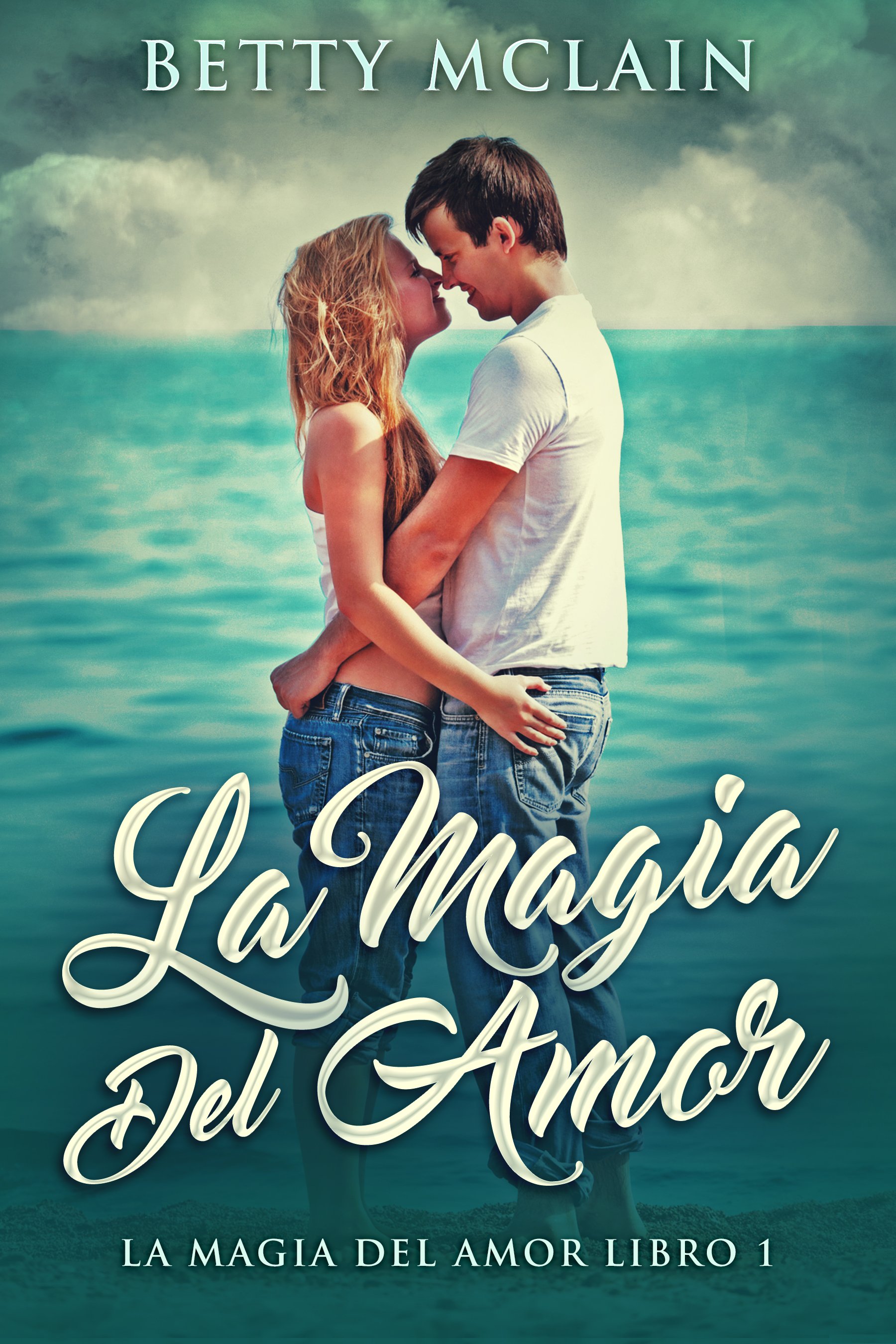 La Magia Del Amor (La Magia Del Amor Libro 1)