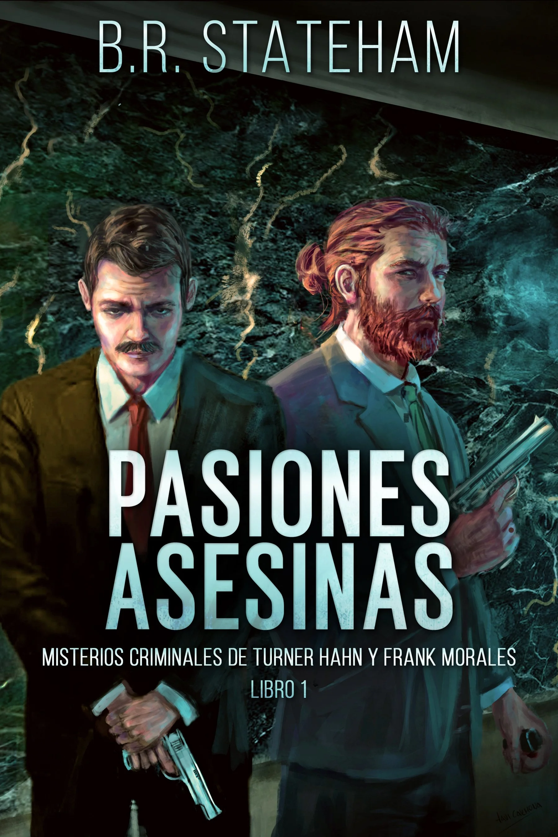 Pasiones Asesinas (Misterios Criminales de Turner Hahn y Frank Morales Libro 1)