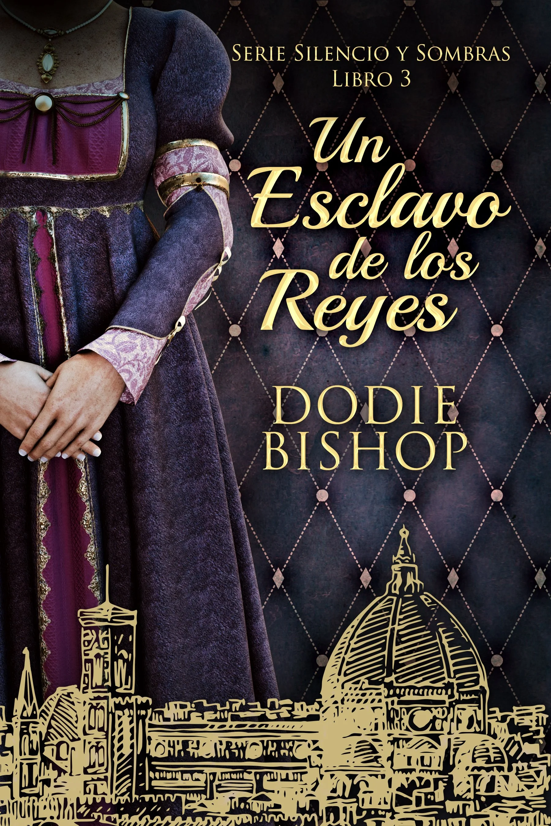 Un Esclavo de los Reyes (Serie Silencio y Sombras Libro 3)
