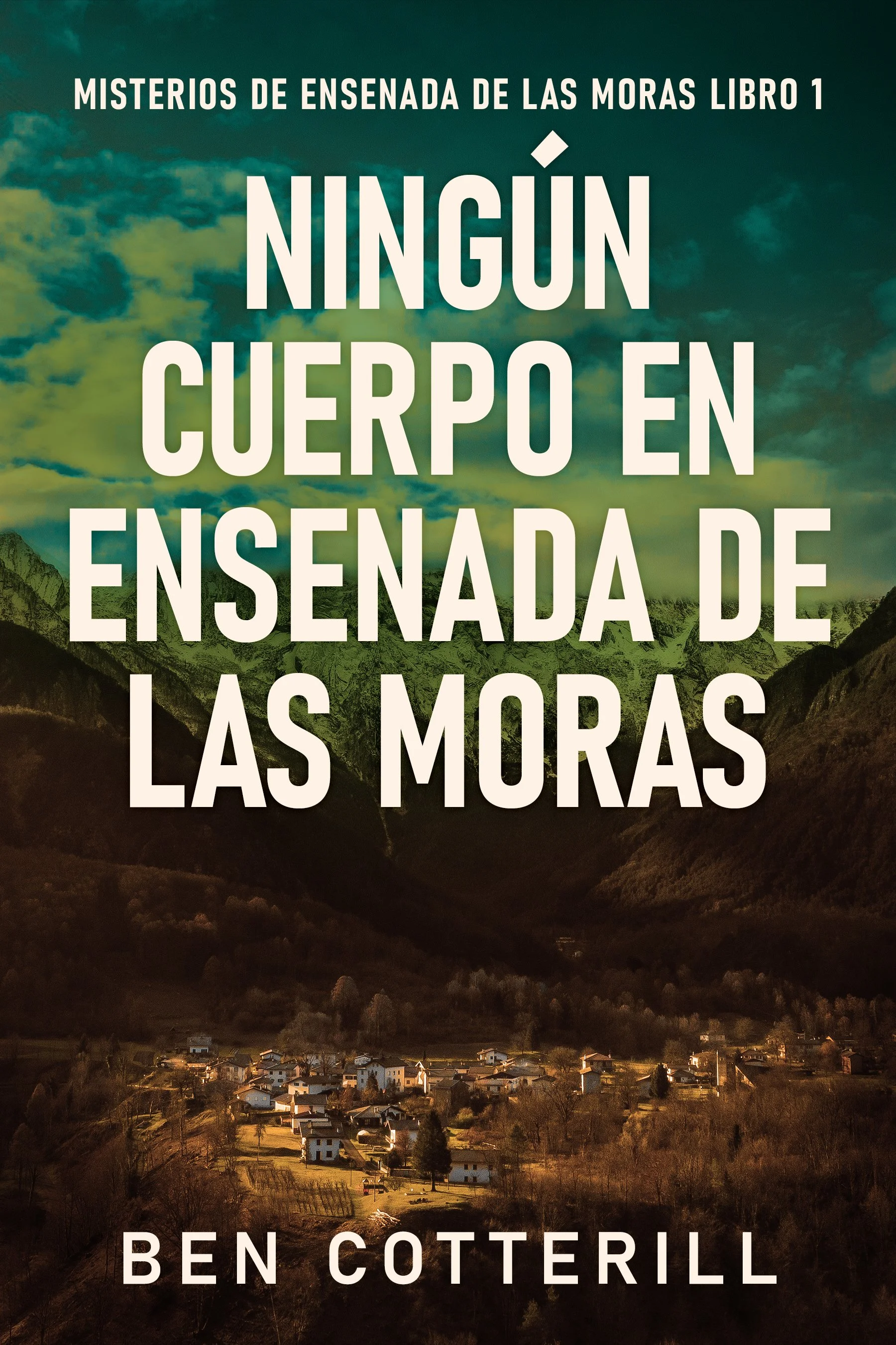 Ningún Cuerpo en Ensenada de las Moras (Misterios de Ensenada de las Moras Libro 1)