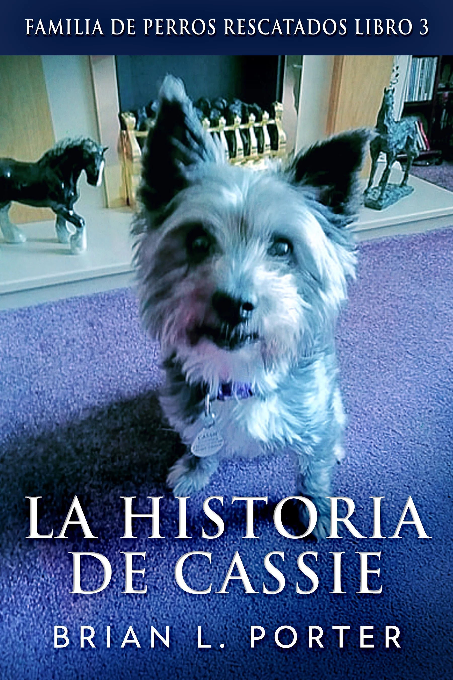 La historia de Cassie (Familia de Perros Rescatados Libro 3)