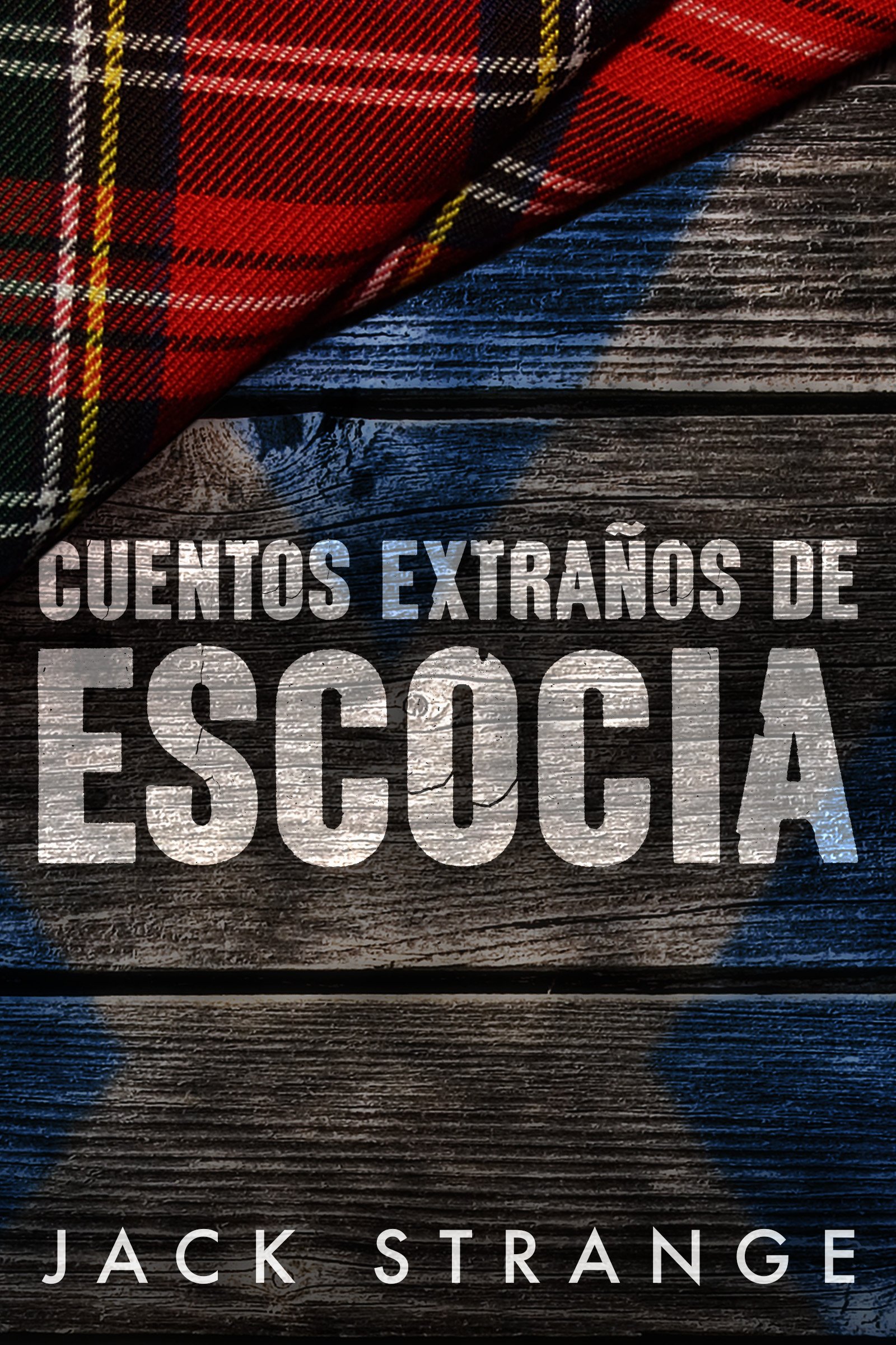 Cuentos Extraños de Escocia (Serie Los Extraños Cuentos de Jack Libro 1)