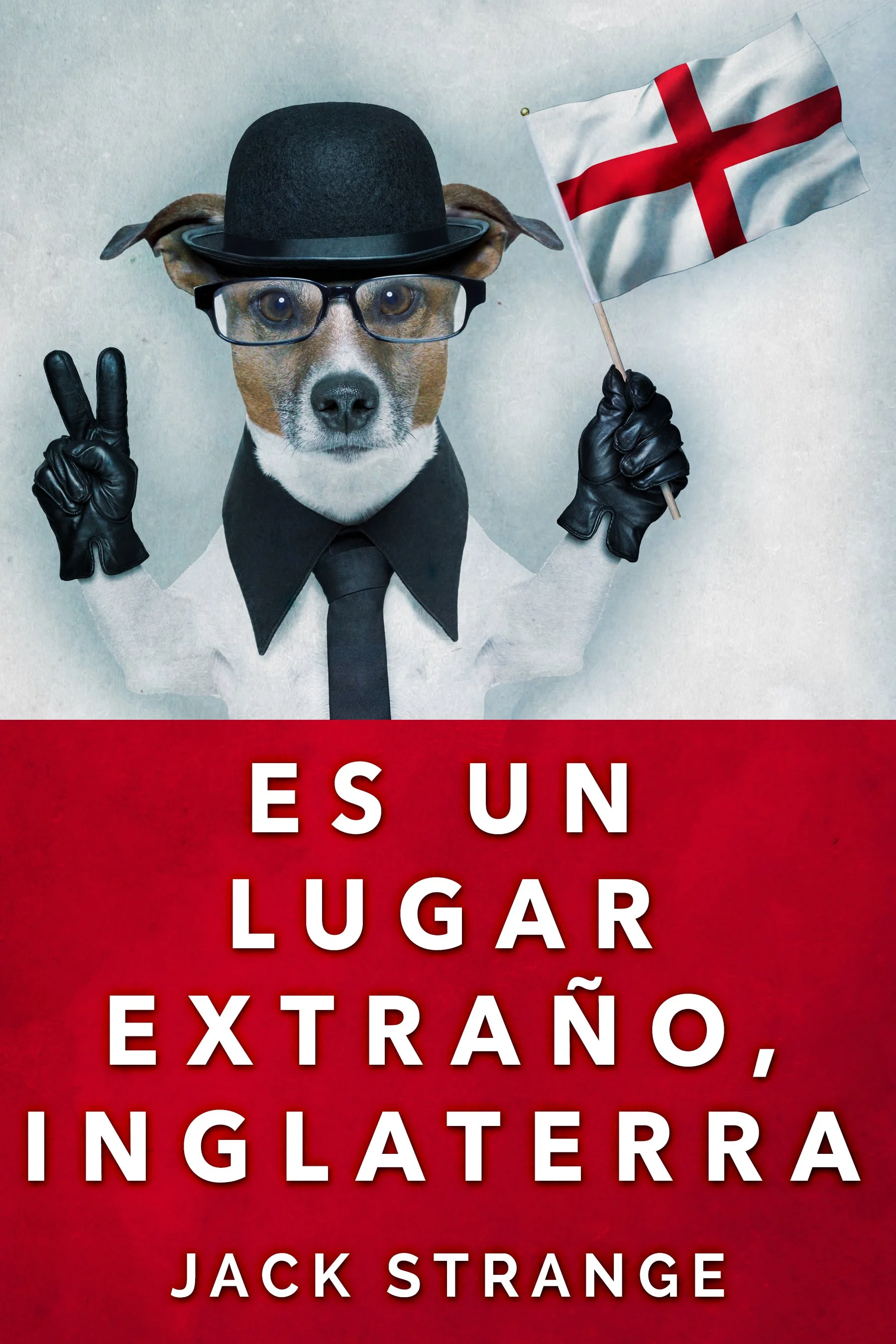 Es Un Lugar Extraño, Inglaterra (Serie Los Extraños Cuentos de Jack Libro 2)