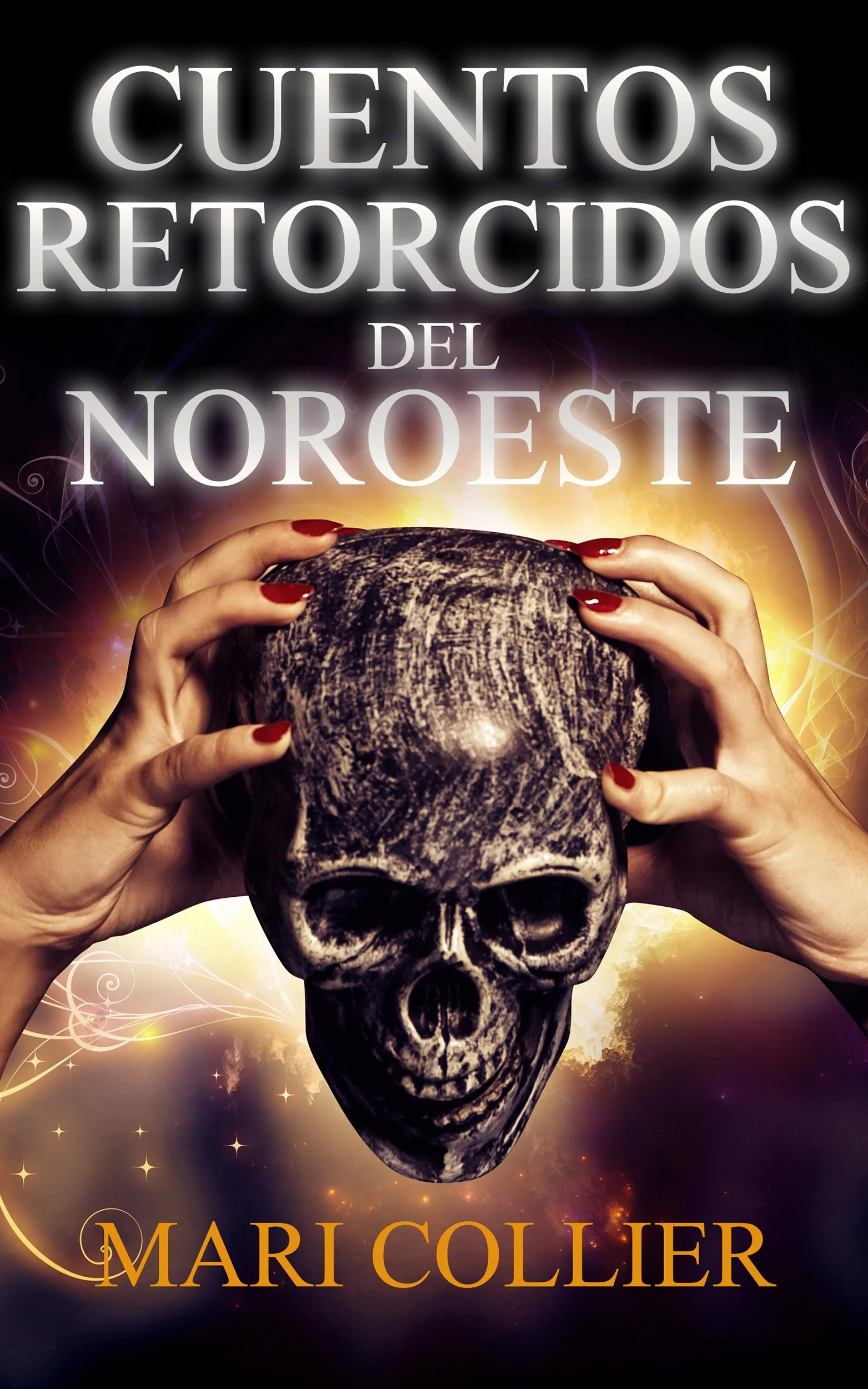 Cuentos Retorcidos del Noroeste (Serie Cuentos de la Dama de las Estrellas Libro 1)