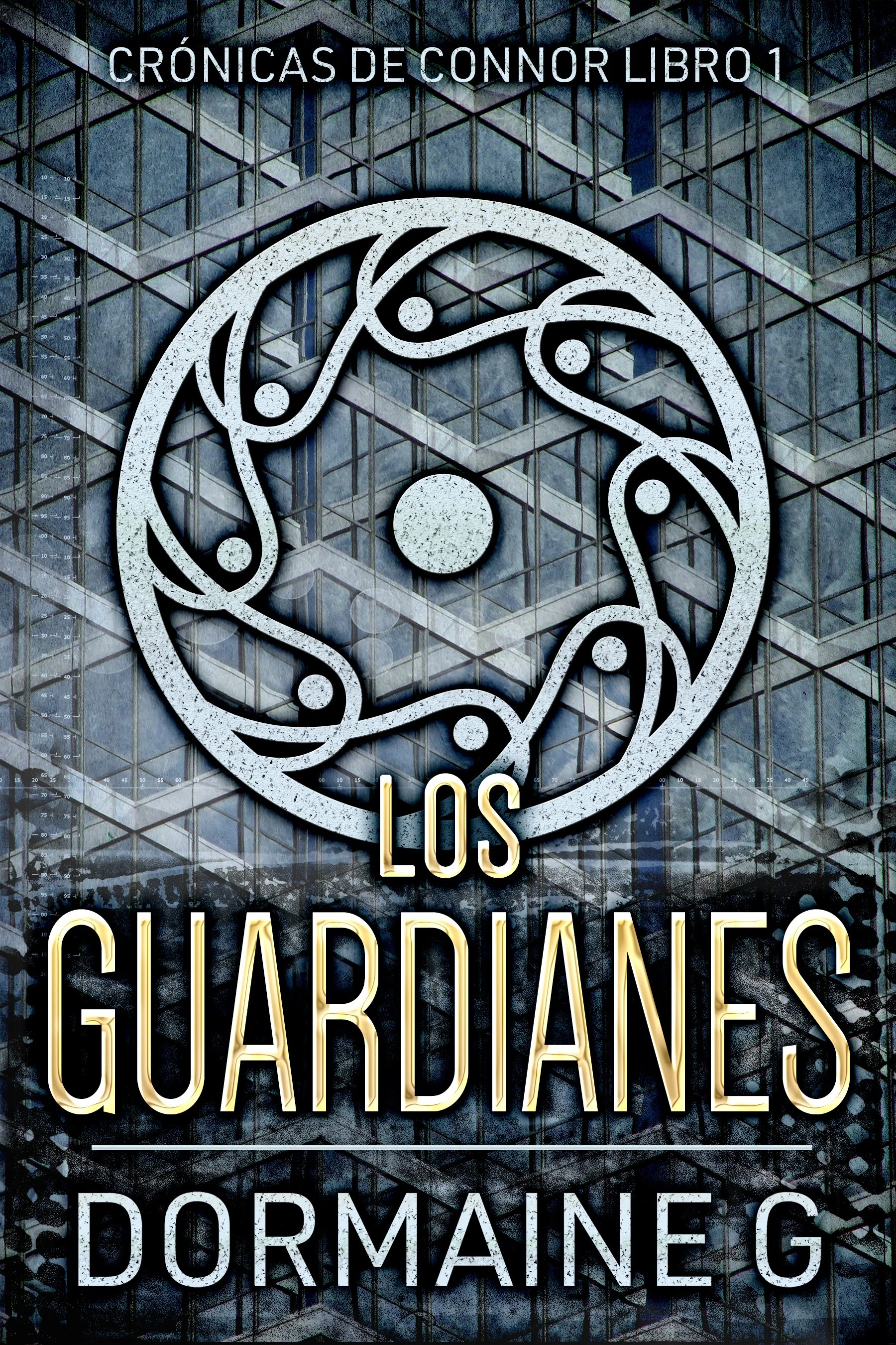 Los Guardianes (Crónicas de Connor Libro 1)