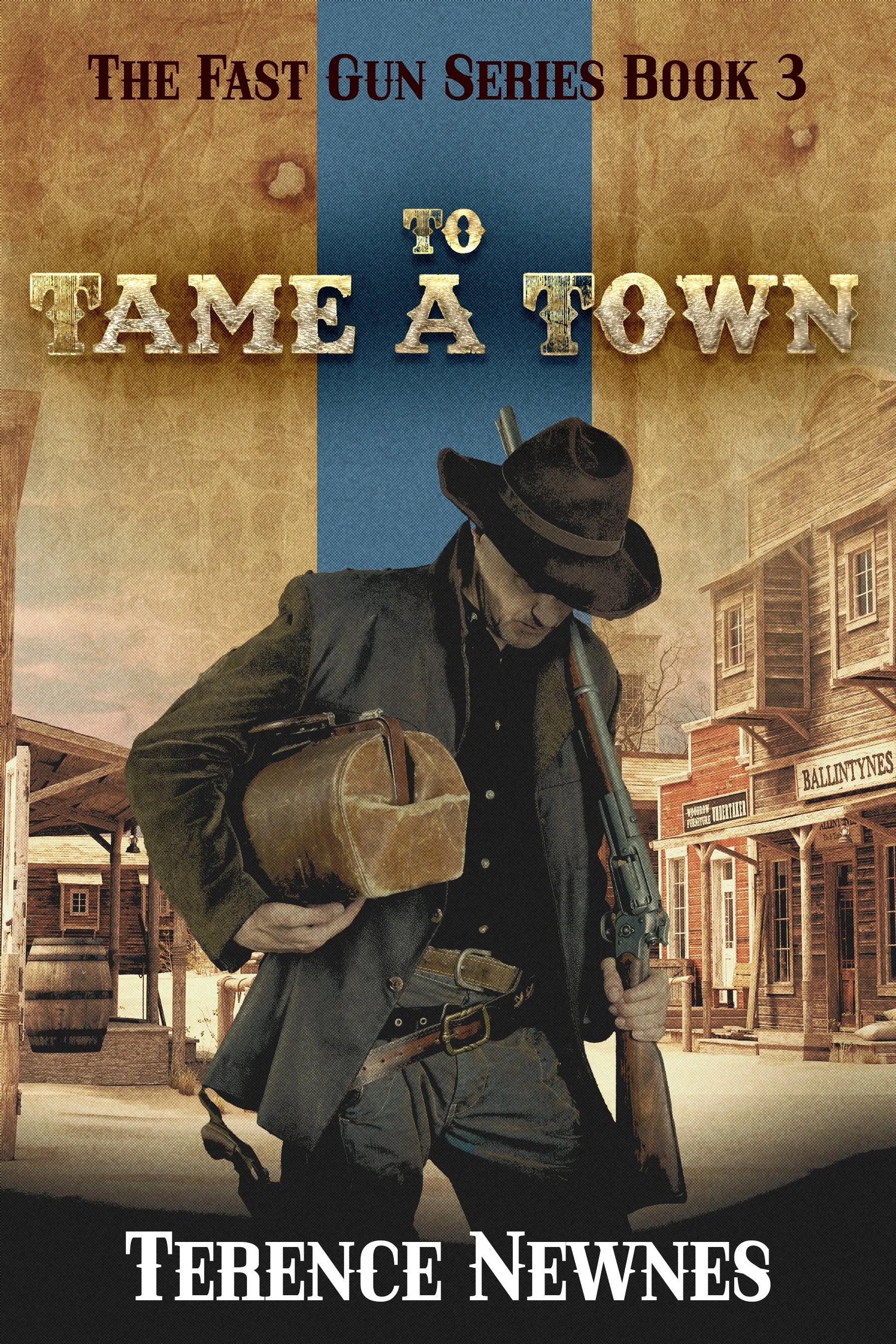 To Tame a Town (The Fast Gun Series Book 3)