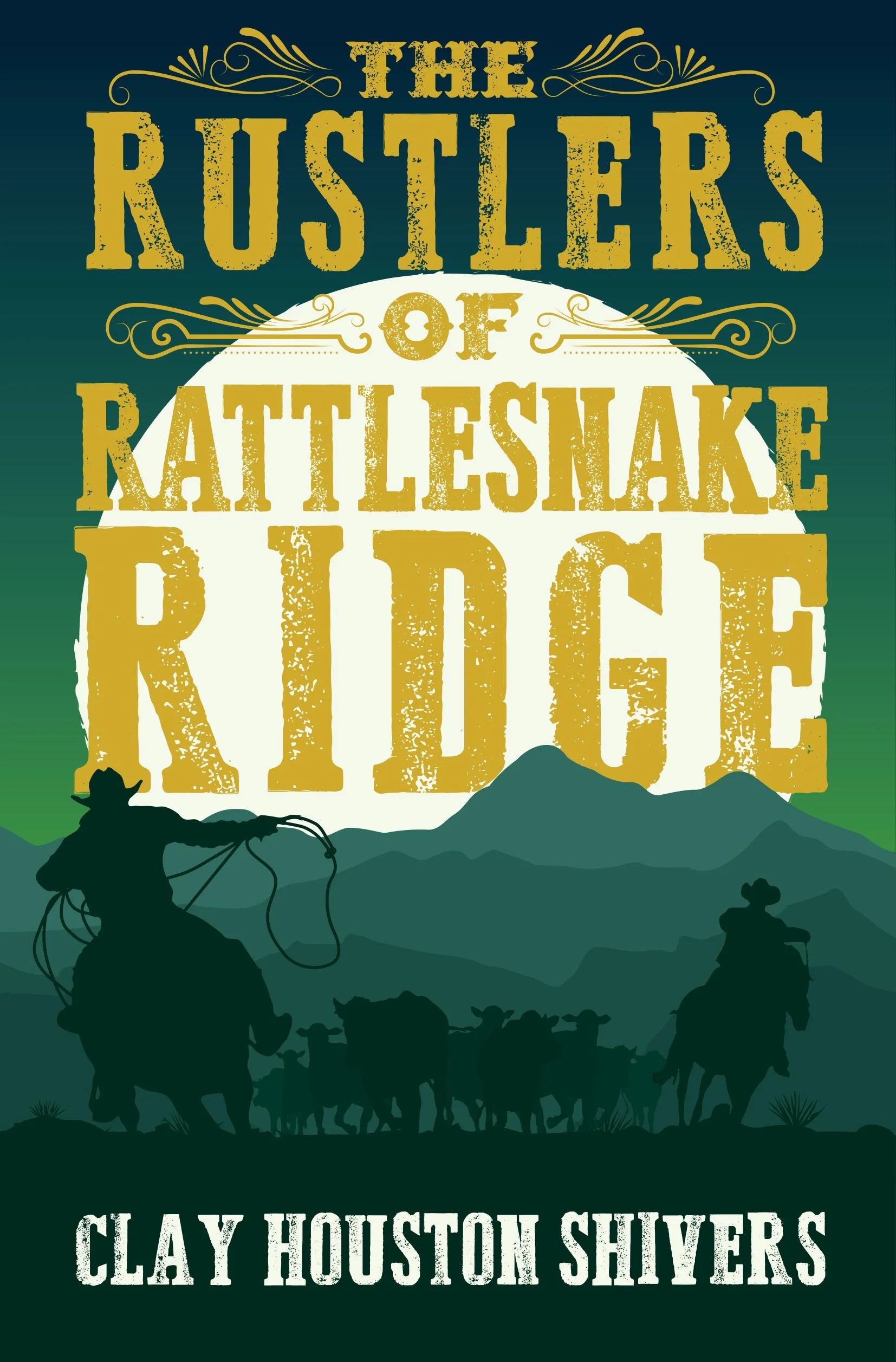 The Rustlers of Rattlesnake Ridge (Silver Vein Chronicles Book 4)
