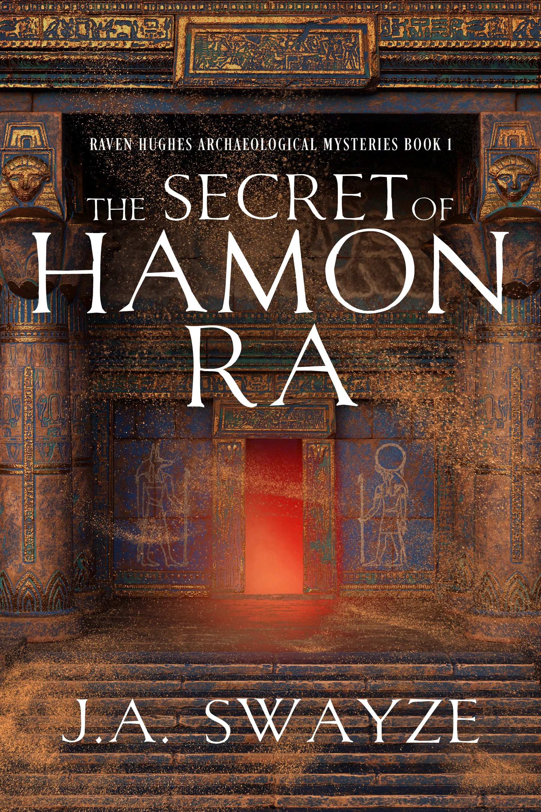 The Secret of Hamon Ra (Raven Hughes Archaeological Mysteries Book 1)