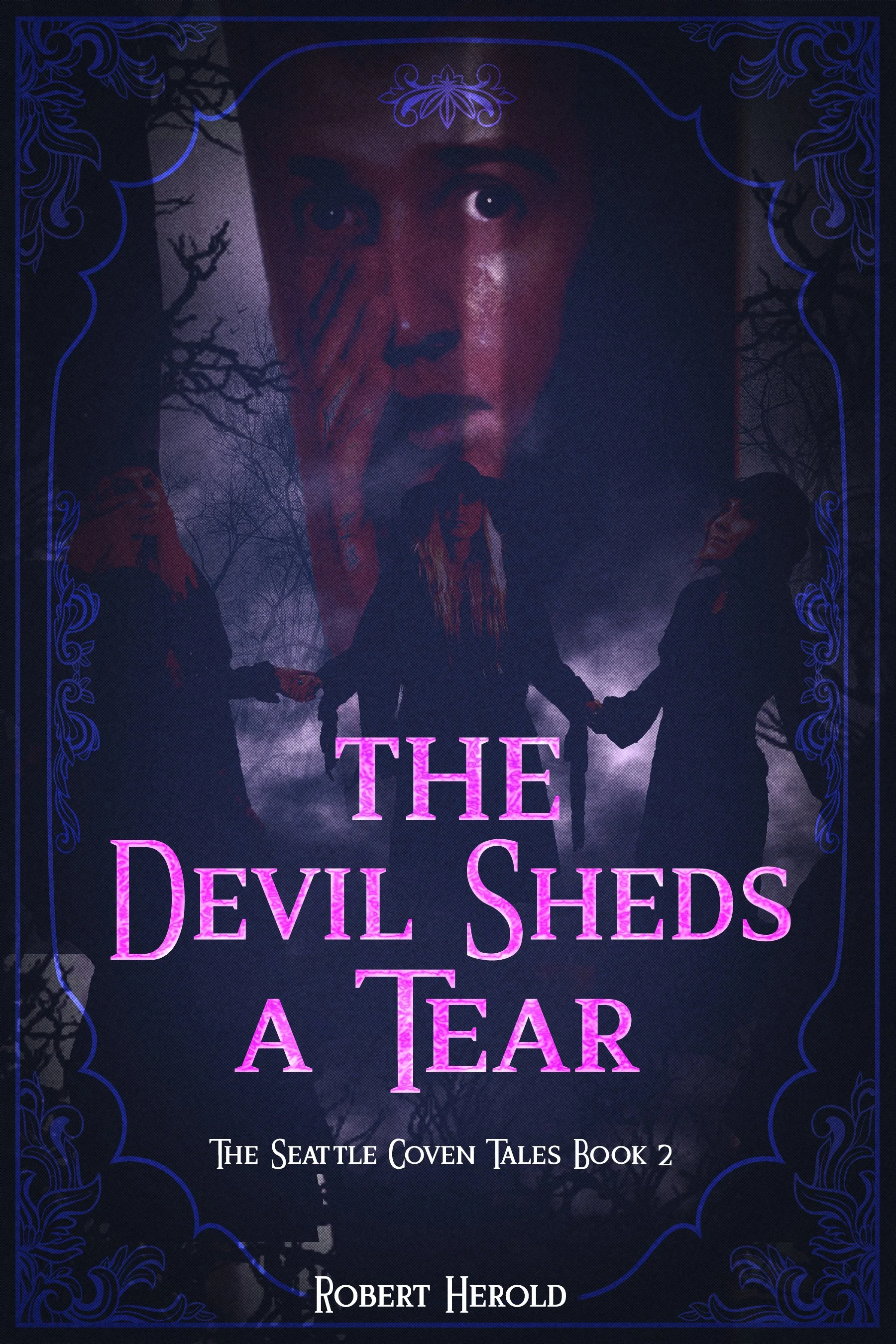 The Devil Sheds A Tear (The Seattle Coven Tales Book 2)