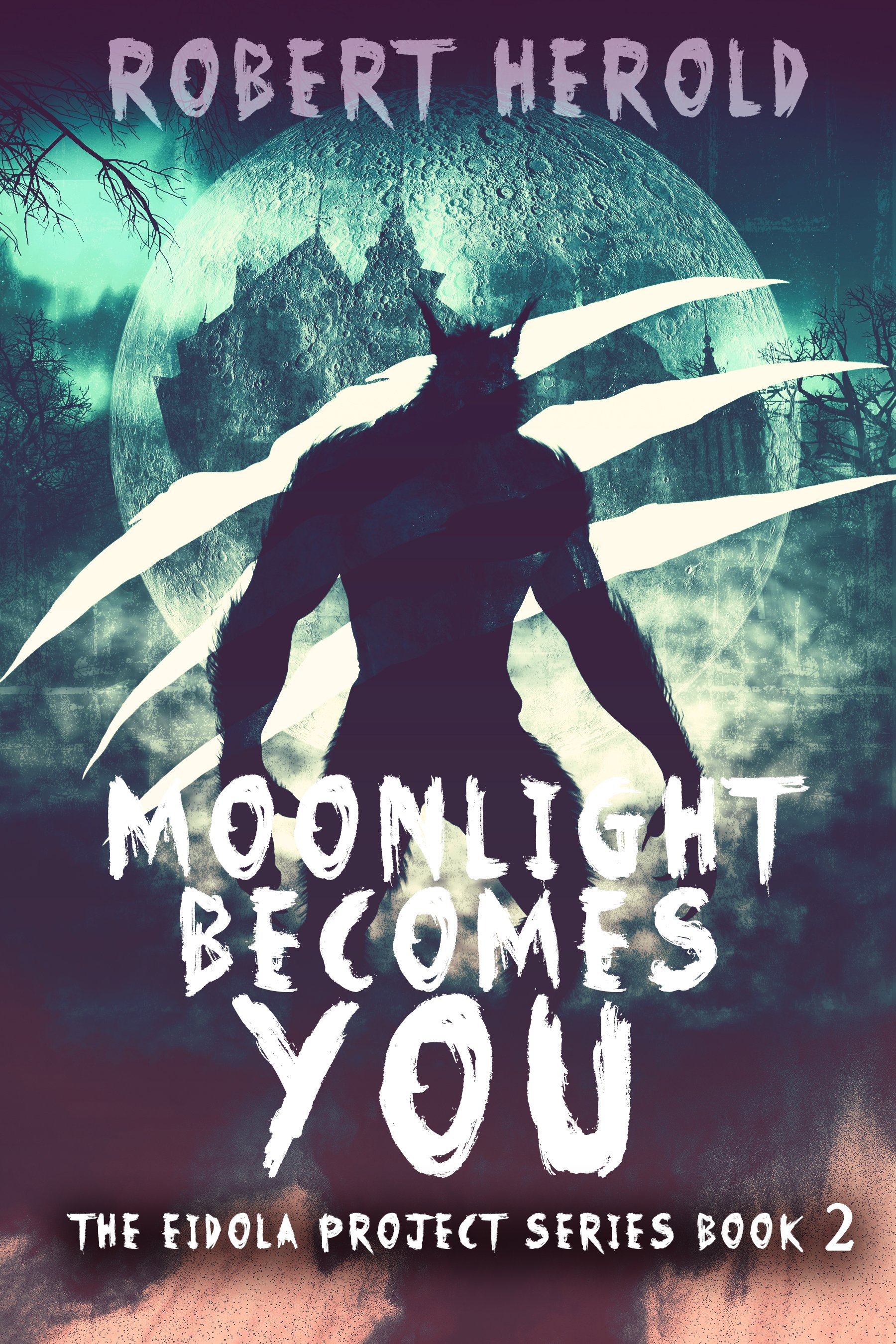 Moonlight Becomes You (The Eidola Project Series Book 2)
