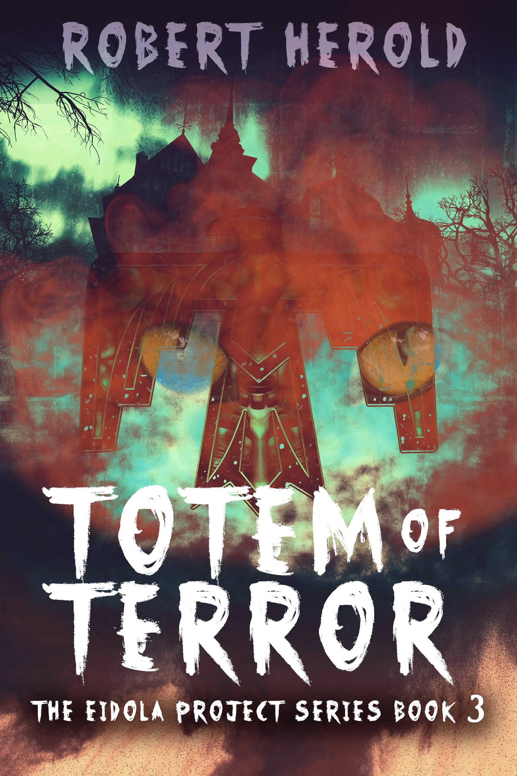 Totem of Terror (The Eidola Project Series Book 3)