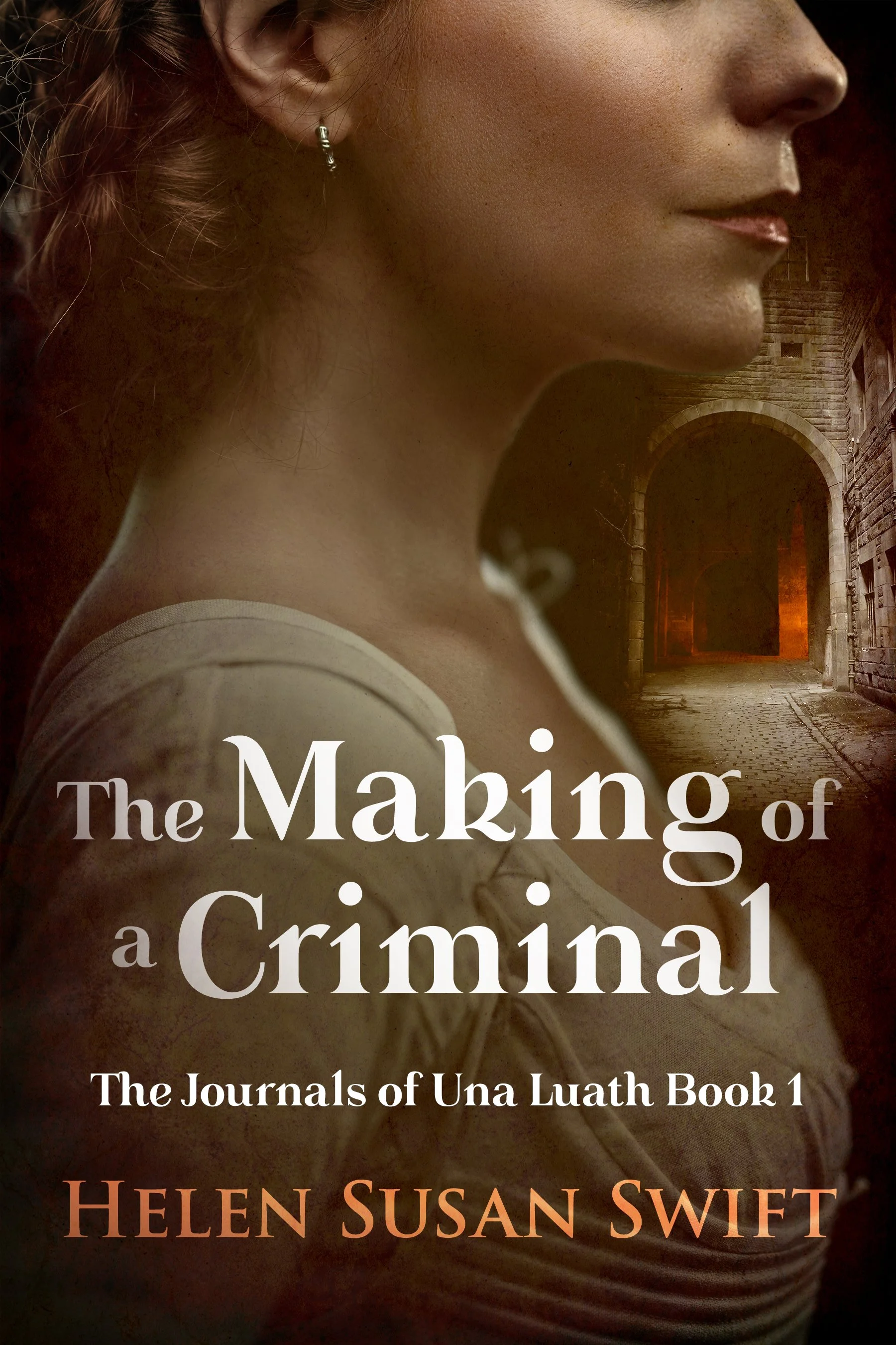The Making of a Criminal (The Journals of Una Luath Book 1)