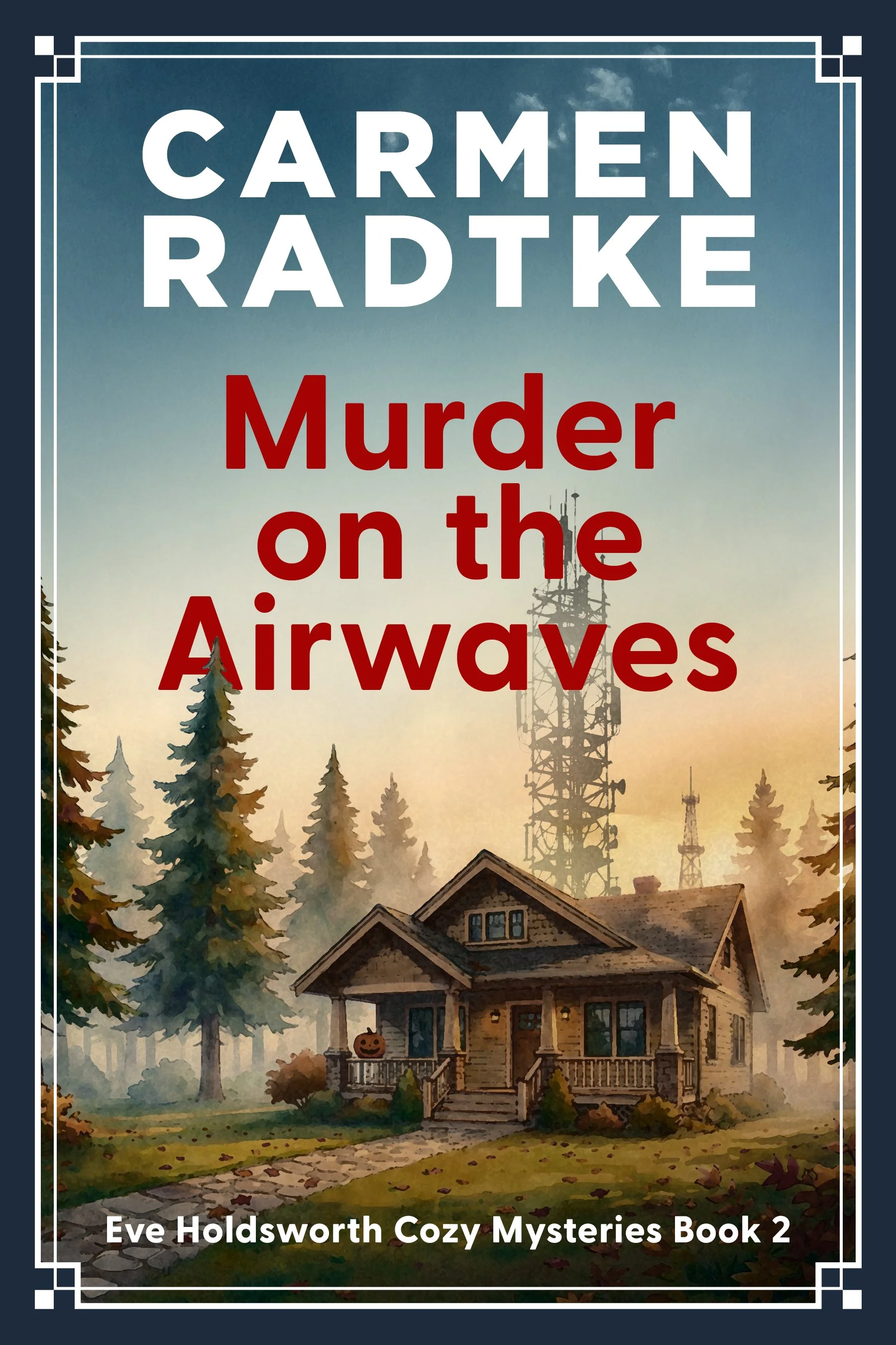 Murder on the Airwaves (Eve Holdsworth Cozy Mysteries Book 2)