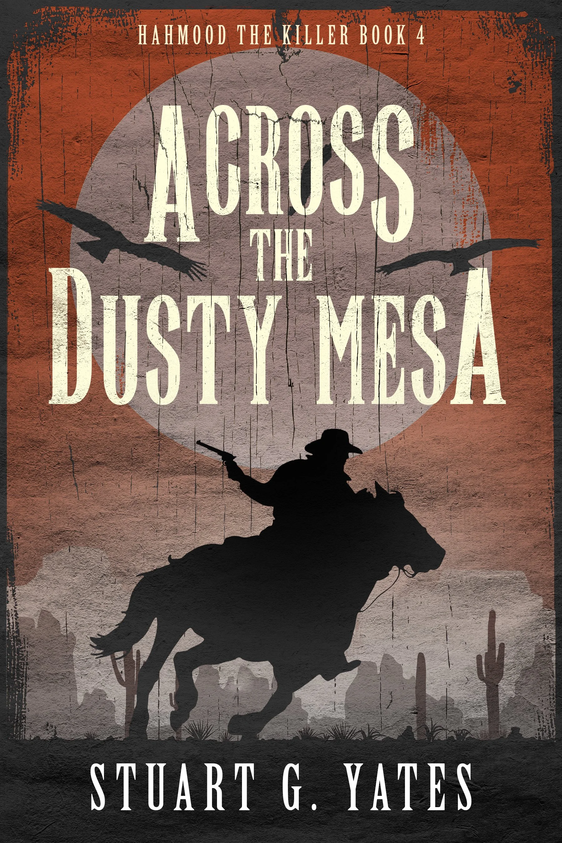 Across the Dusty Mesa (Hahmood The Killer Book 4)