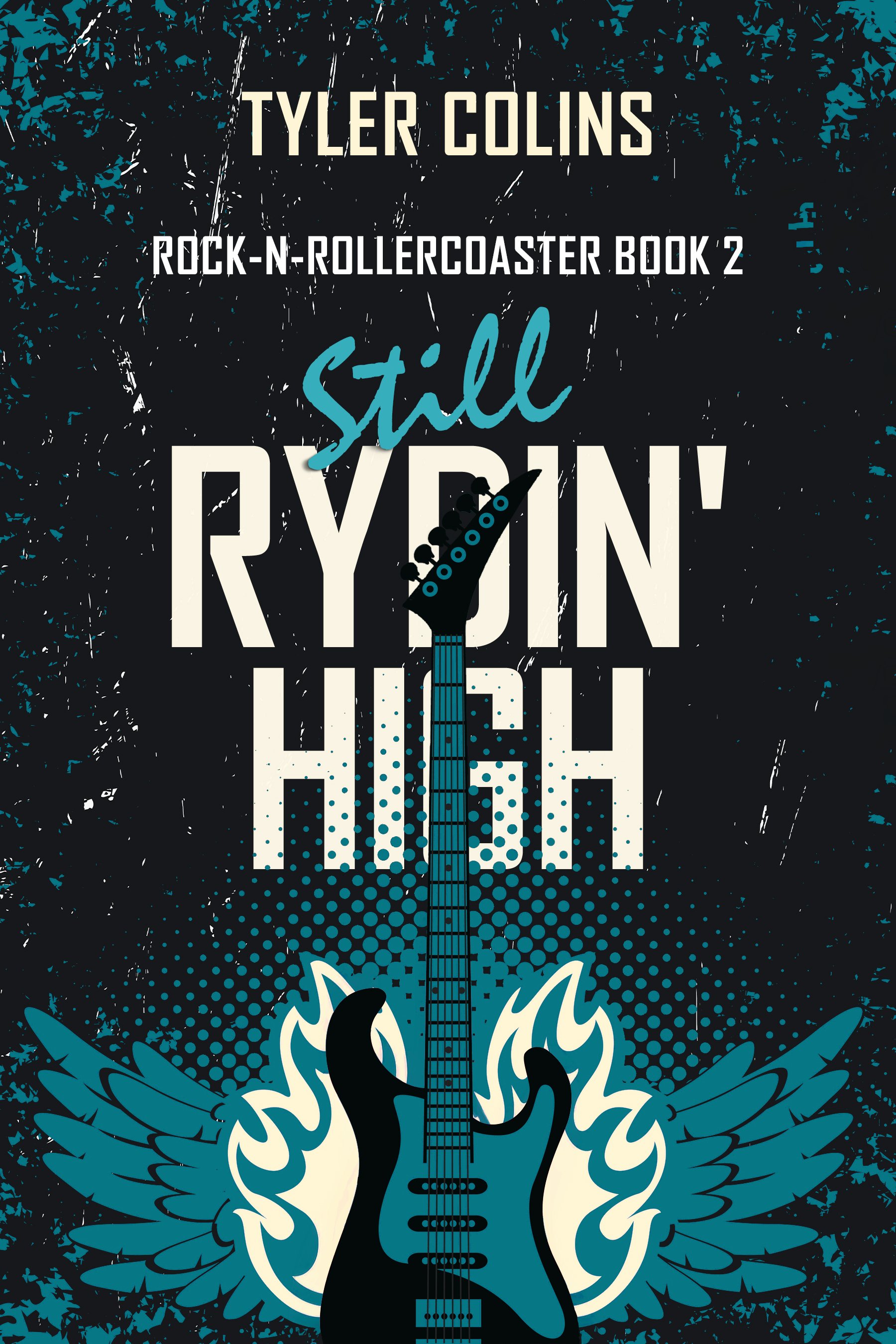 Still Rydin' High (Rock-n-Rollercoaster Book 2)