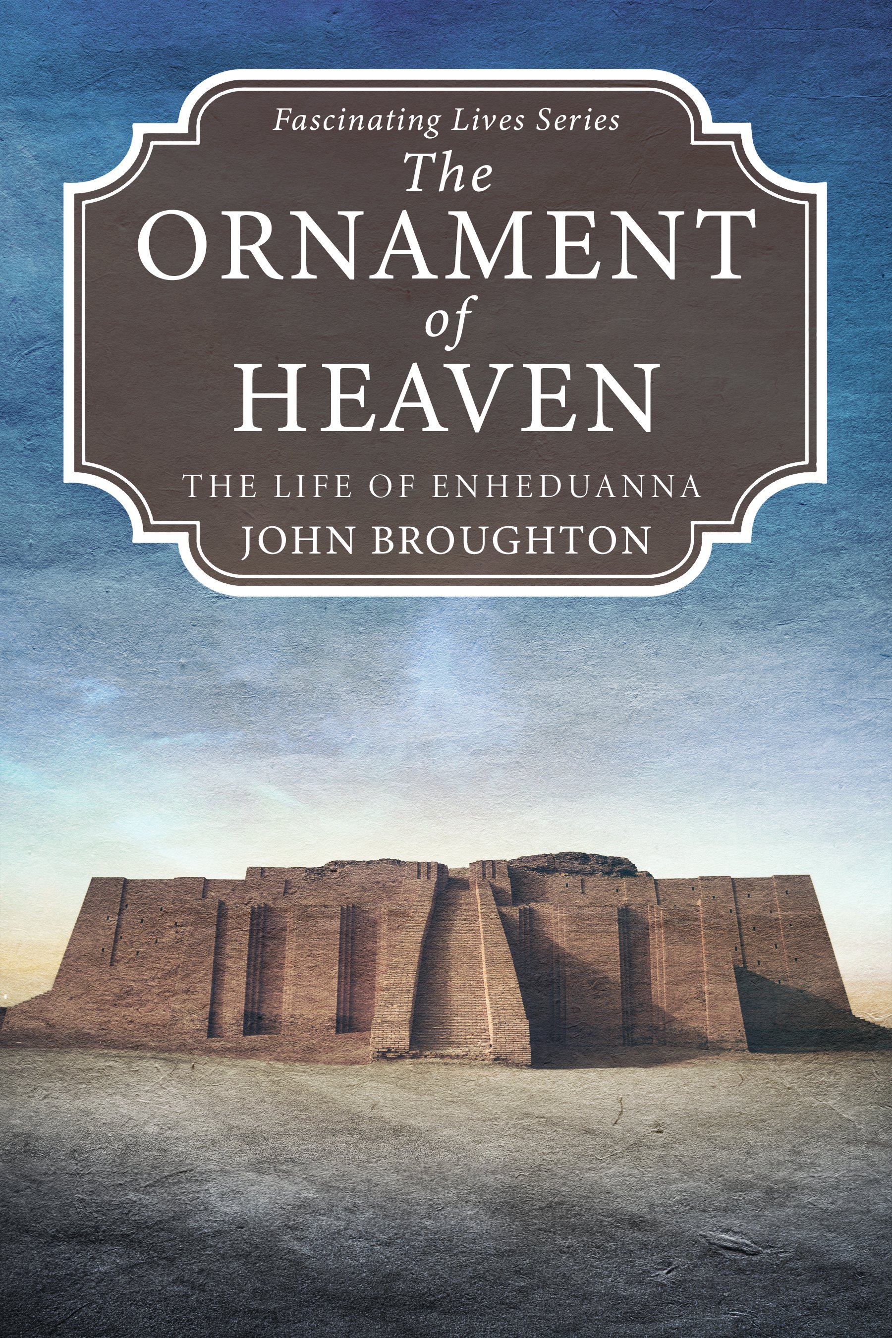 The Ornament of Heaven (Fascinating Lives Series)