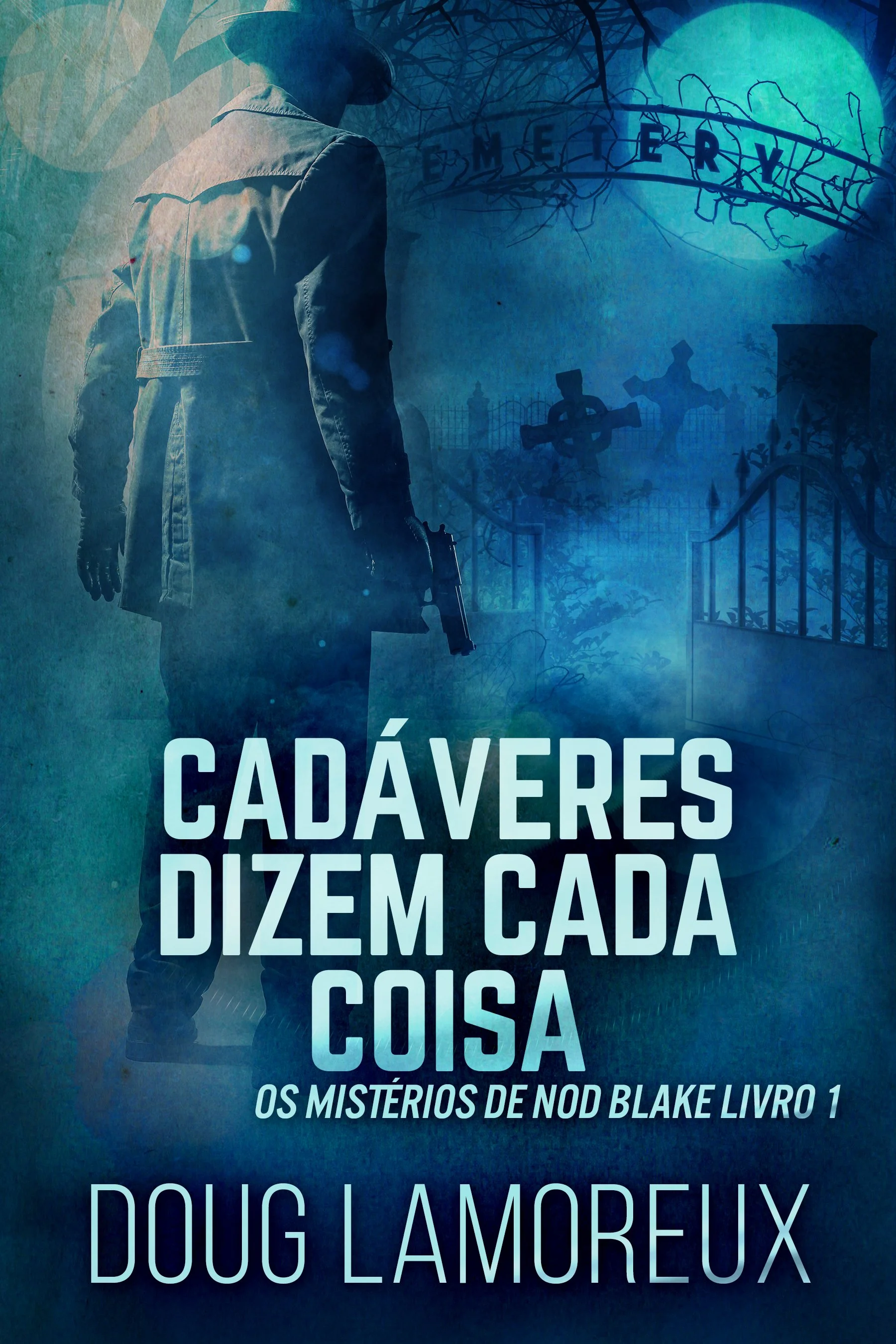 Cadáveres Dizem Cada Coisa (Os Mistérios de Nod Blake Livro 1)