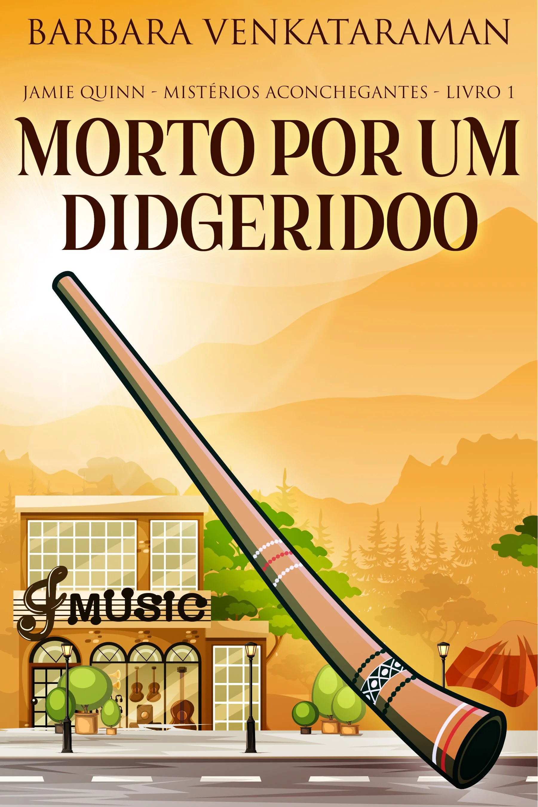 Morto Por Um Didgeridoo (Jamie Quinn - Mistérios Aconchegantes Livro 1)