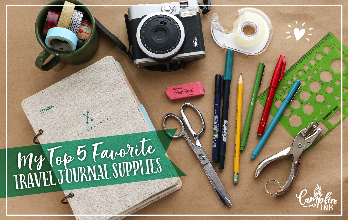 My Top 5 Favorite Travel Journal Supplies — Campfire Ink