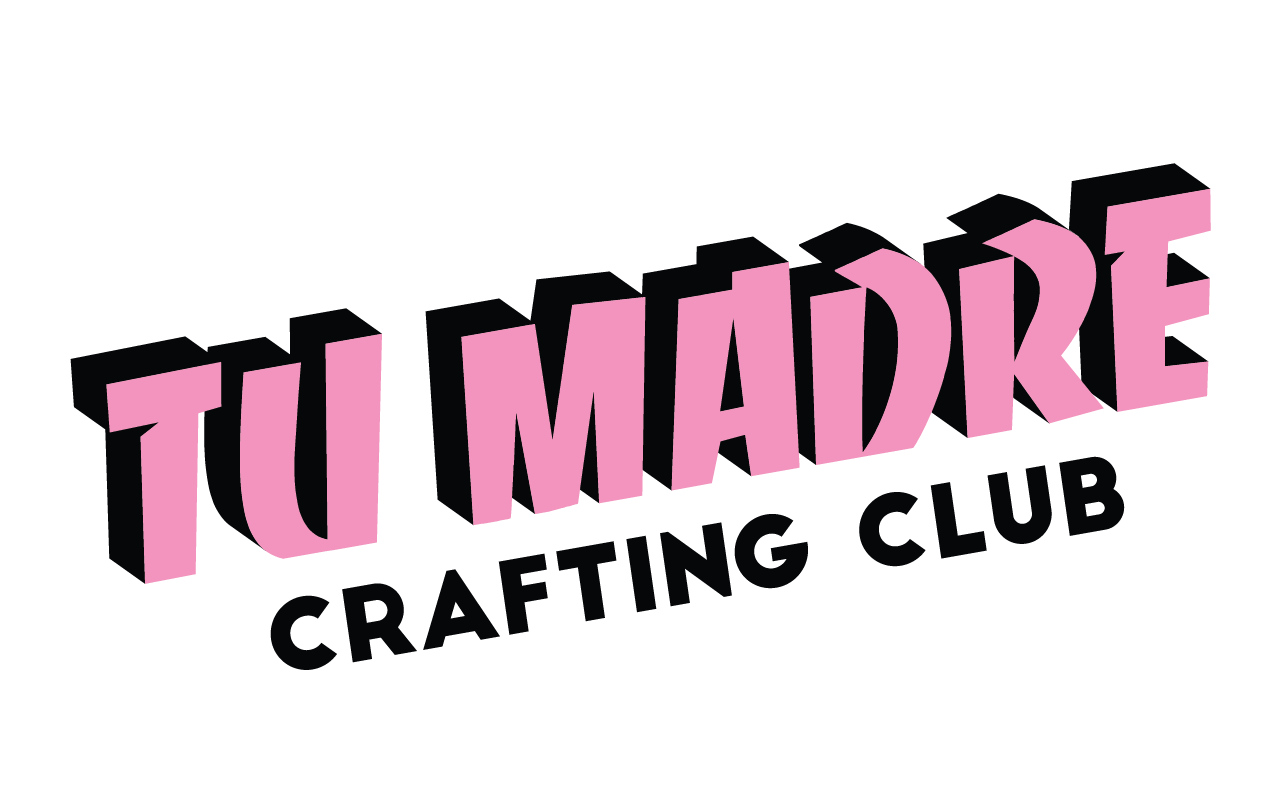 Tu Madre Crafting Club
