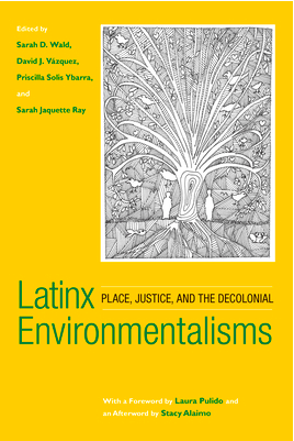 Latinx Environmentalisms: Place, Justice, and the Decolonial