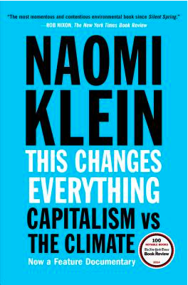 This Changes Everything: Capitalism vs. the Climate