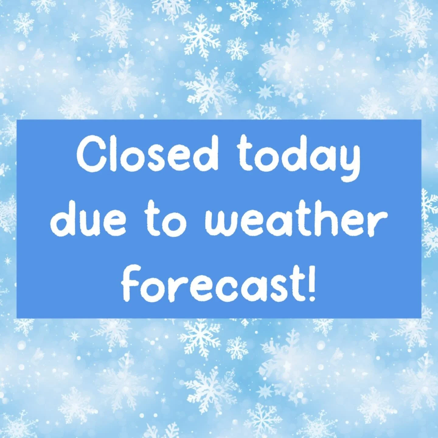 We&rsquo;re staying home to stay safe! Stay tuned to see if we will be open tomorrow. Hope to see you soon!!
