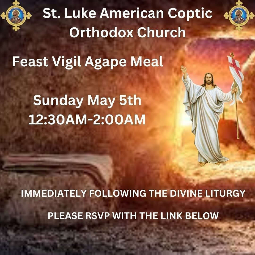 St Luke is pleased to have a Resurrection Agape meal after the Feast Liturgy and on Feast Day  Please Register today!
