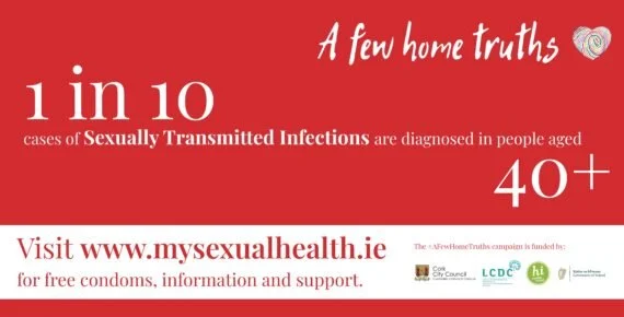 The Cork: #AFewHomeTruths advertising campaign from Cork Sexual Health Network