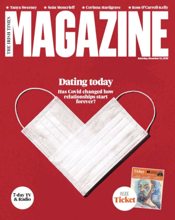 Irish Times Magazine: Dating in the age of Covid: ‘The minute we saw each other, we kissed’