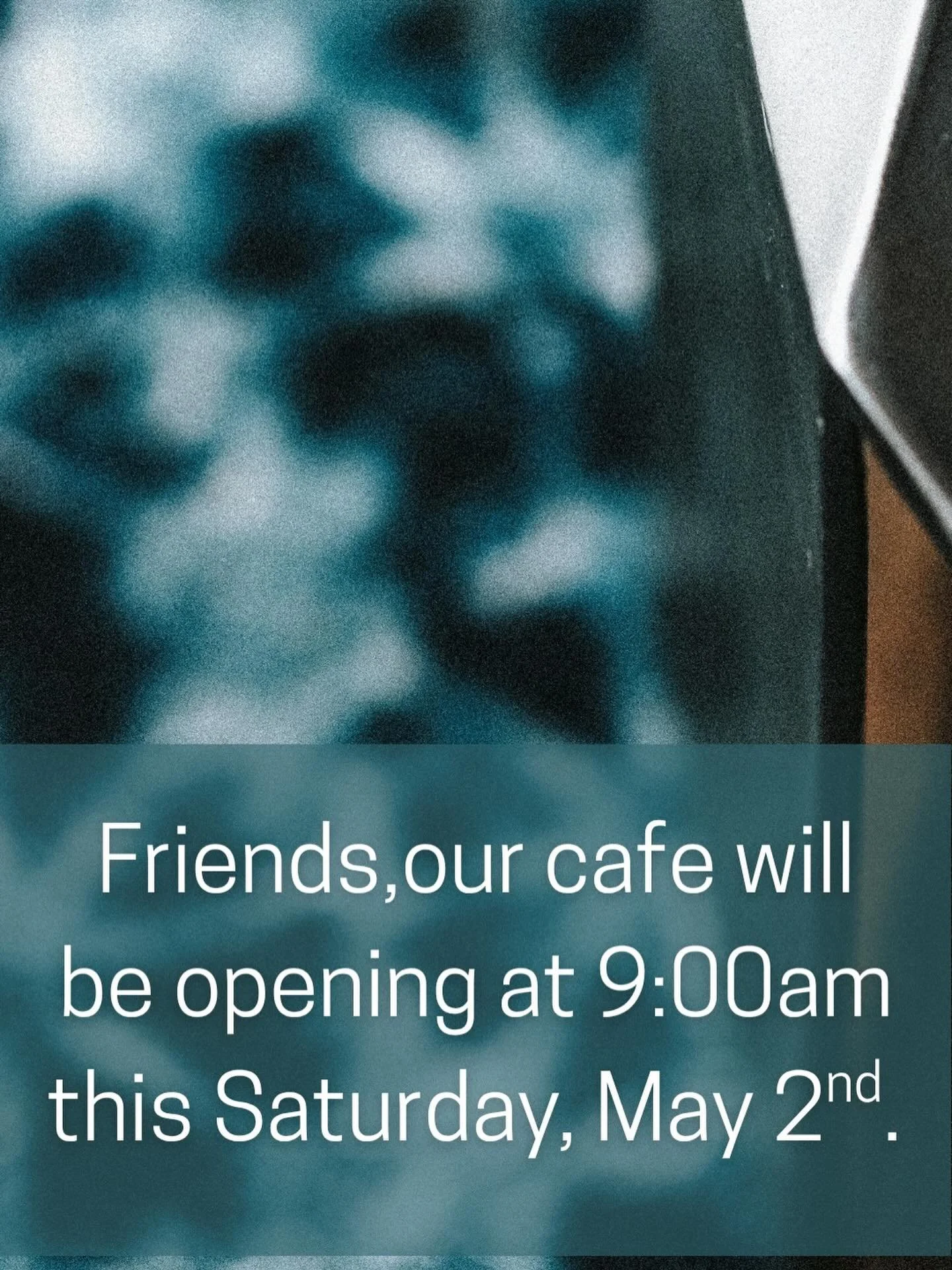 A small shift for tomorrow.

We&rsquo;ll be opening at 9am this Saturday, May 2nd.

Thanks for your understanding&mdash;we&rsquo;ll see you in the morning.