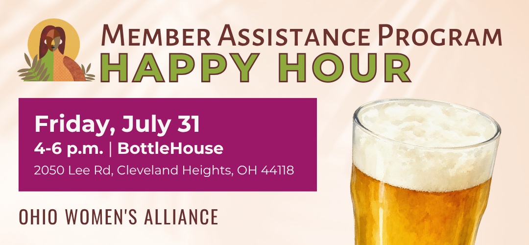 Member Assistance Program Happy Hour — Ohio Women's Alliance