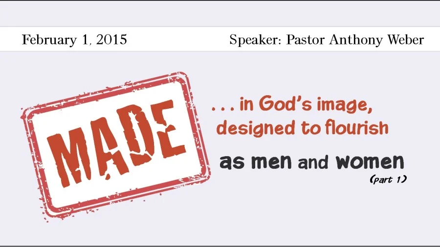 MADE…as men and women (Part 1)