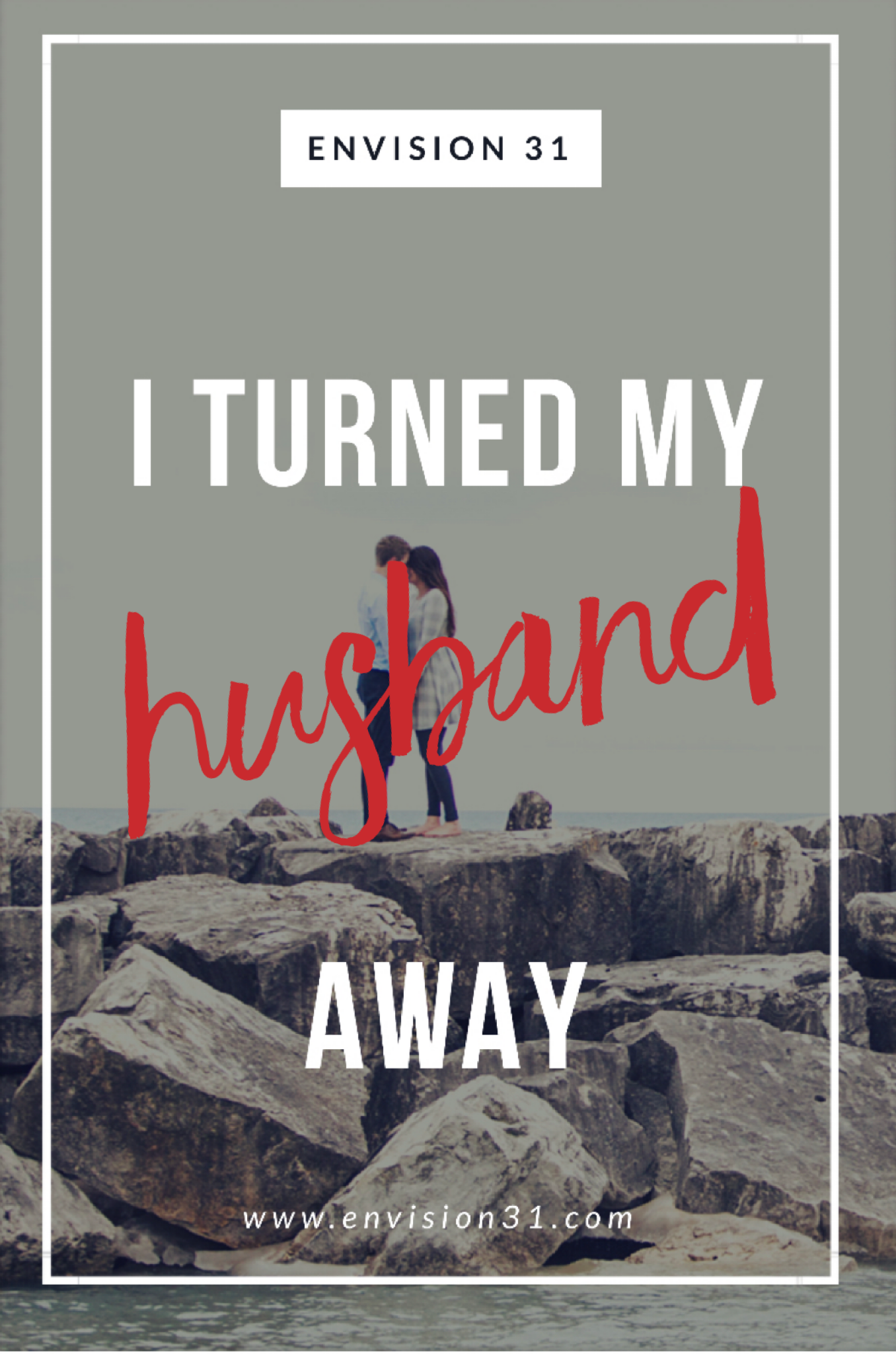 I Turned My Husband Away