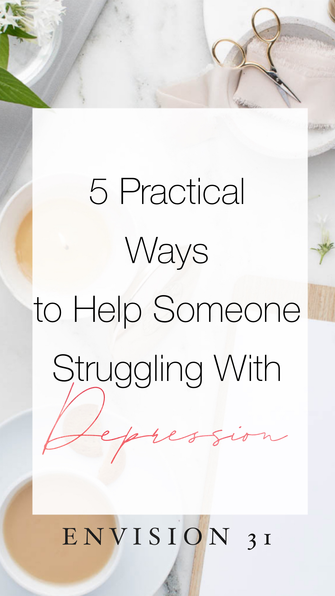 5 Practical Ways to Help Someone Struggling with Depression