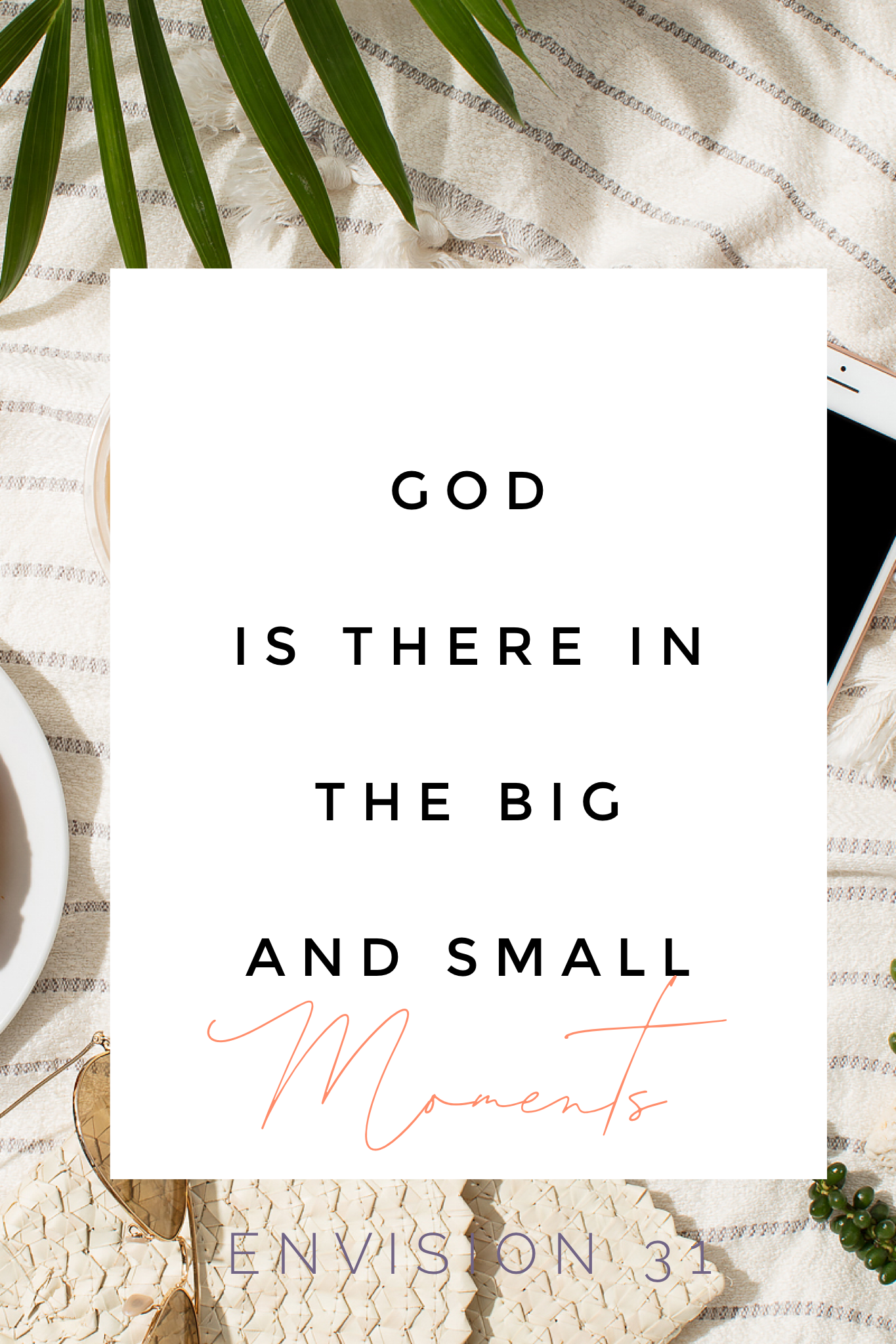 God is There In The Big and Small Moments