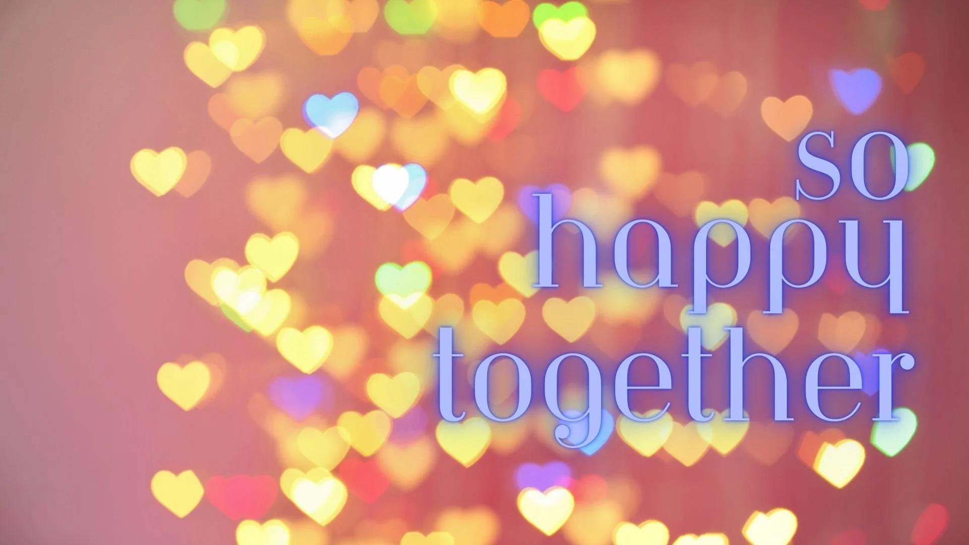 So Happy Together Main.jpg