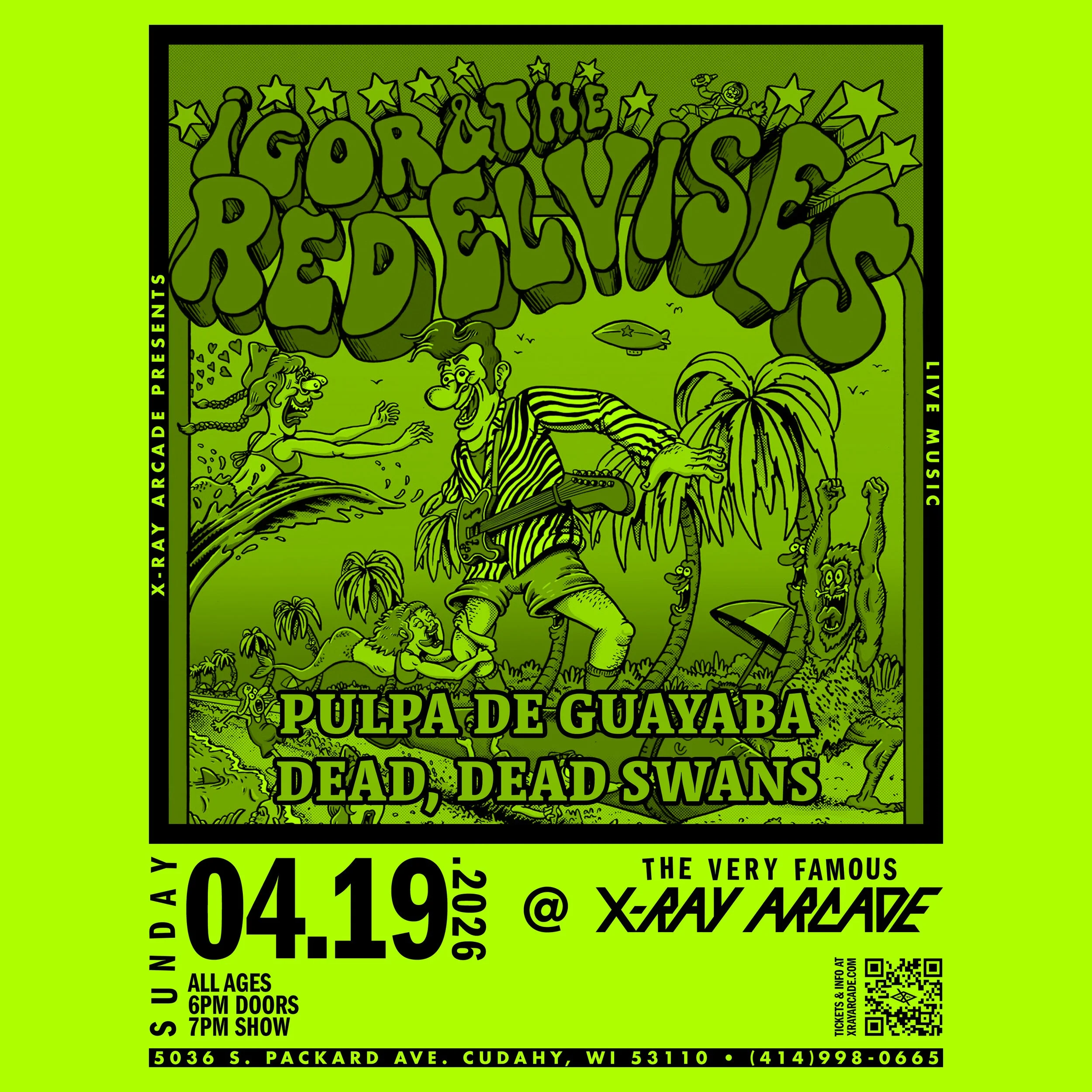 Igor and the Red Elvises / Pulpa de Guayaba / Dead, Dead Swans