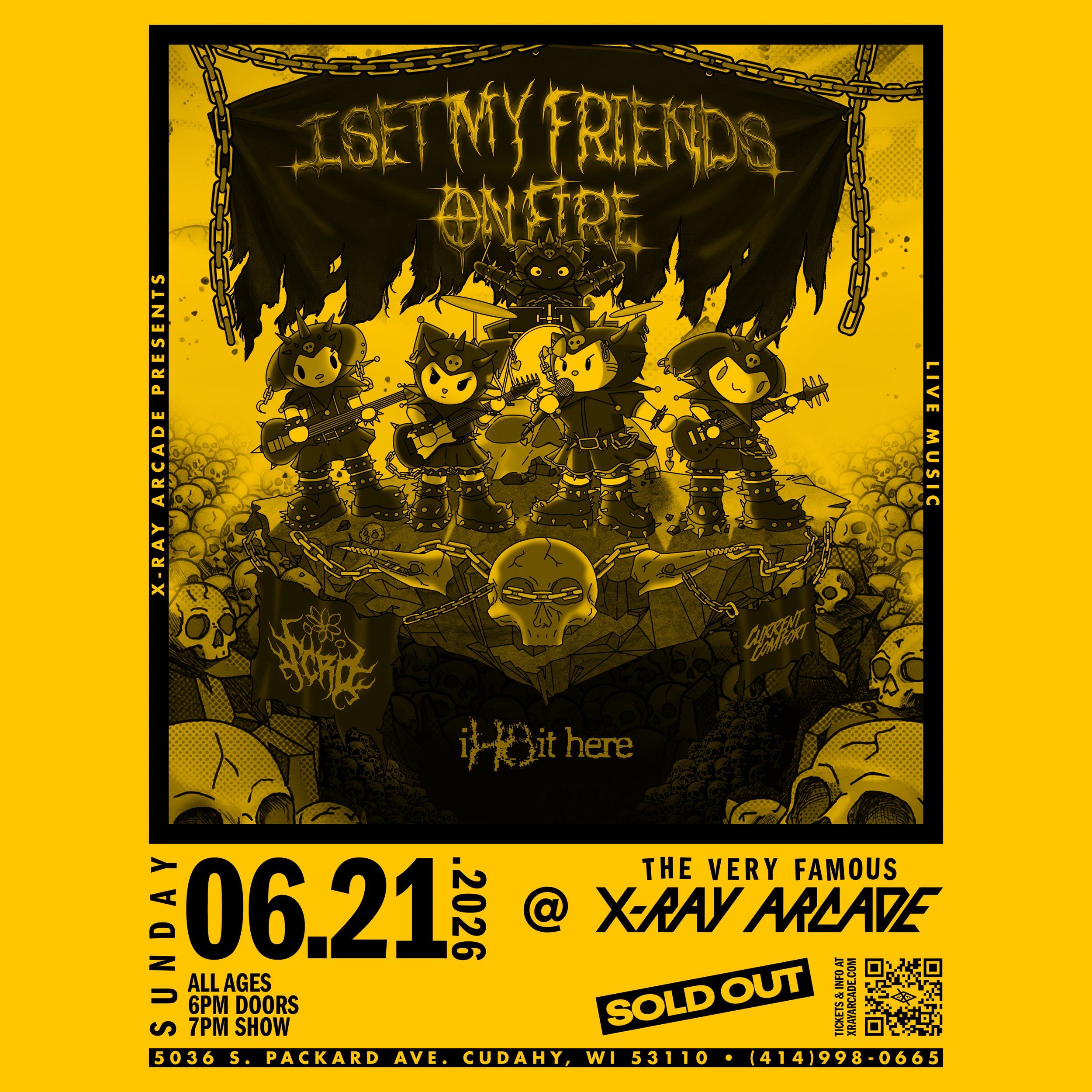 SOLD OUT! I Set My Friends on Fire / Scro / Current Comfort / I H8 It Here