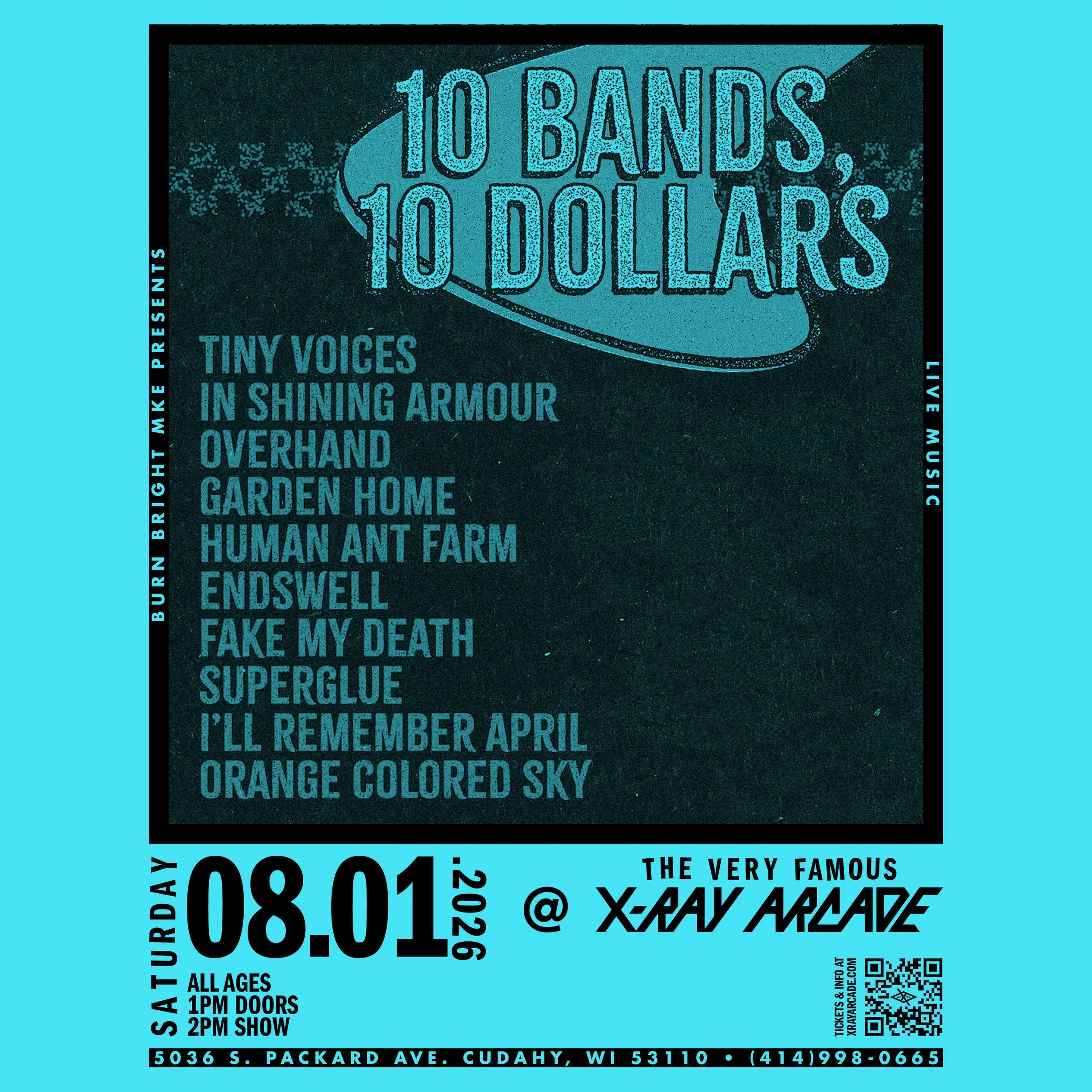 Burn Bright MKE Presents: 10 for $10 / Tiny Voices / In Shining Armour / Overhand / Garden Home / Human Ant Farm / Endswell / Fake My Death / Superglue / I'll Remember April / Orange Colored Sky